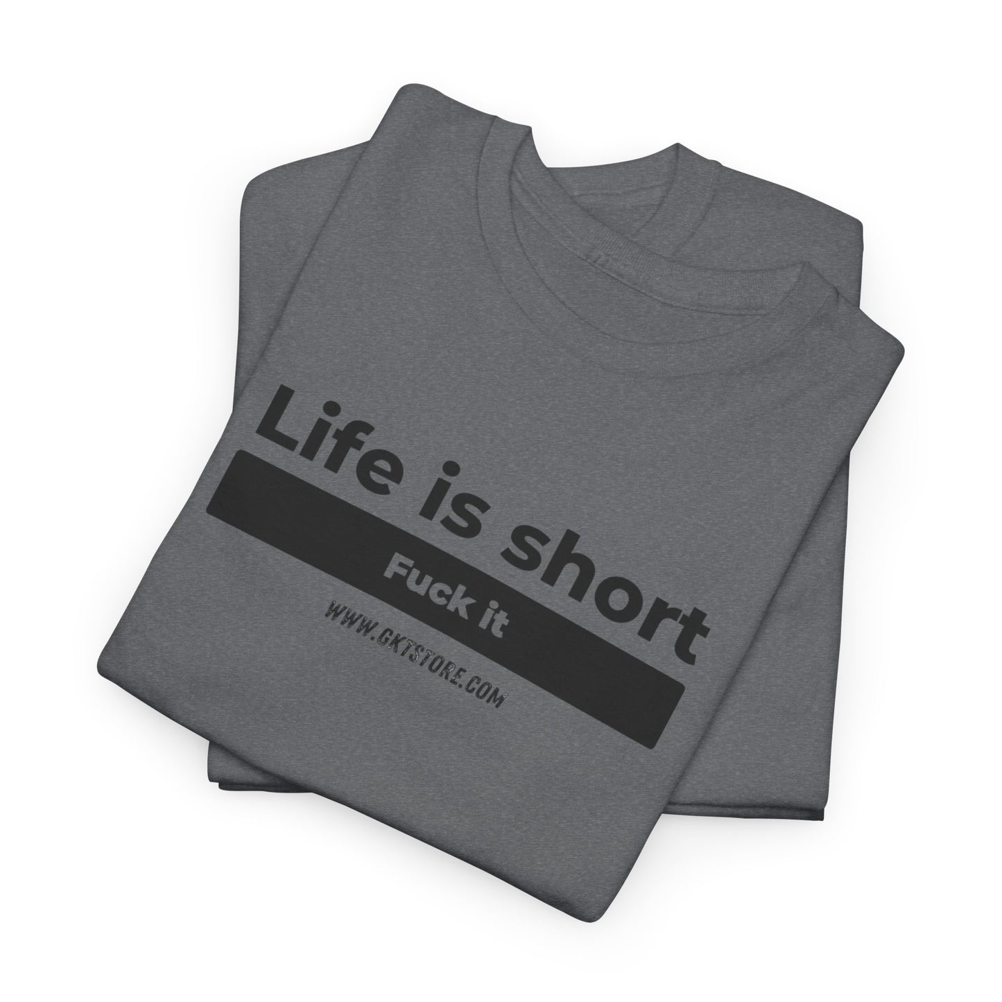 Graphic T-Shirt - 'Life is short, say fuck it'