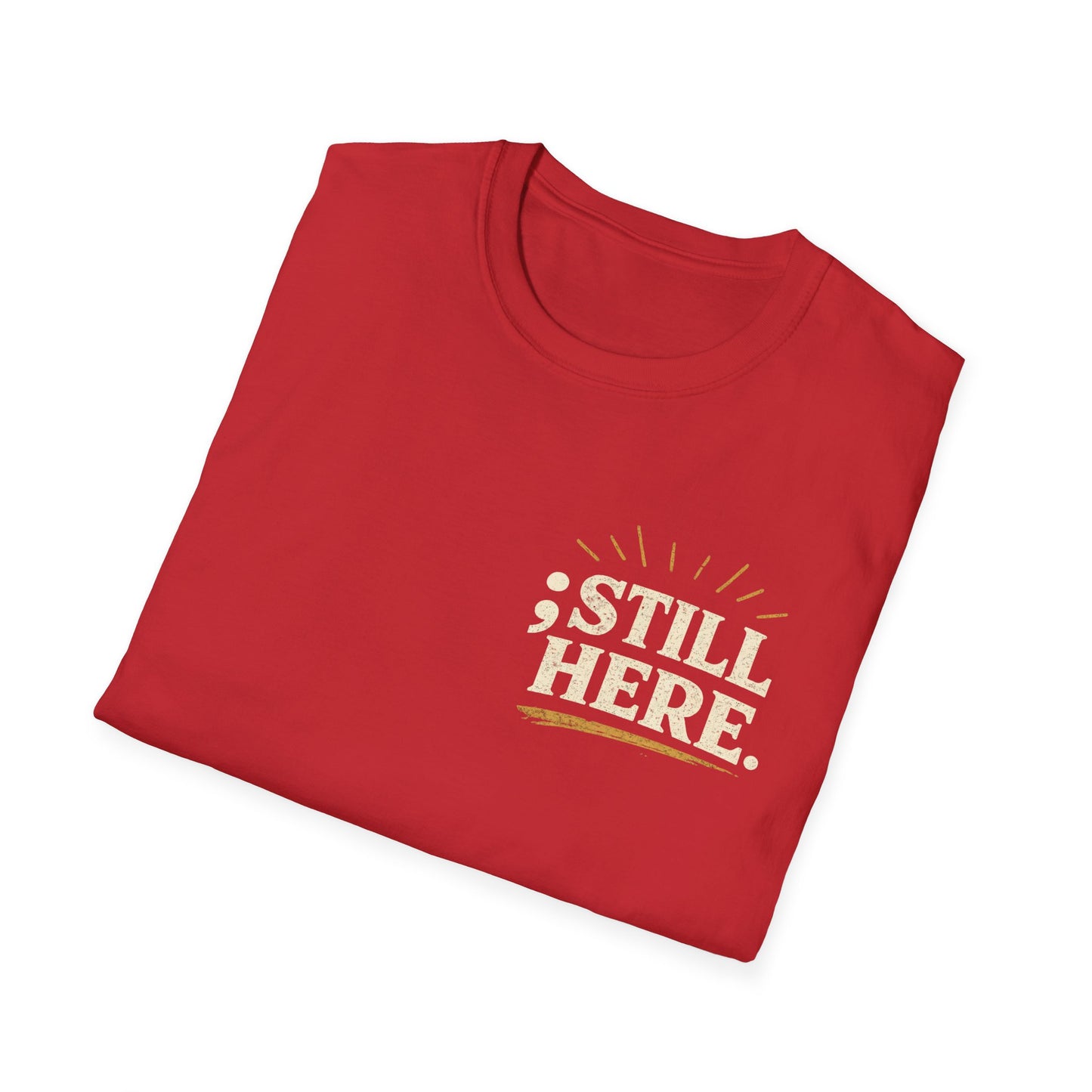 Still Here T‑Shirt