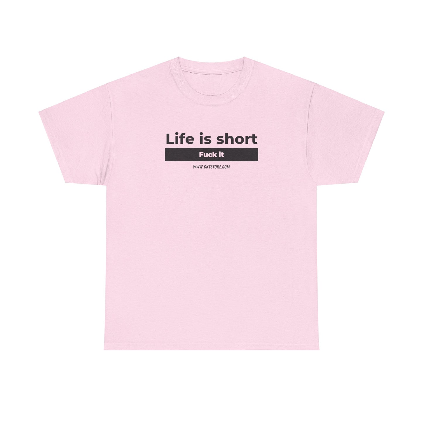 Graphic T-Shirt - 'Life is short, say fuck it'