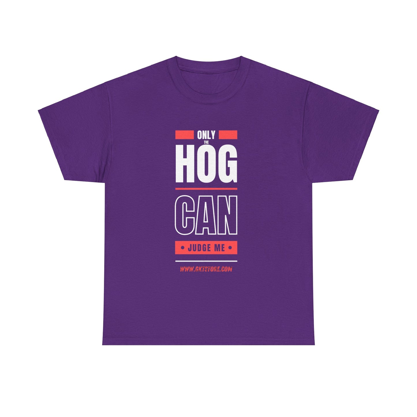 Only the Hog can judge me