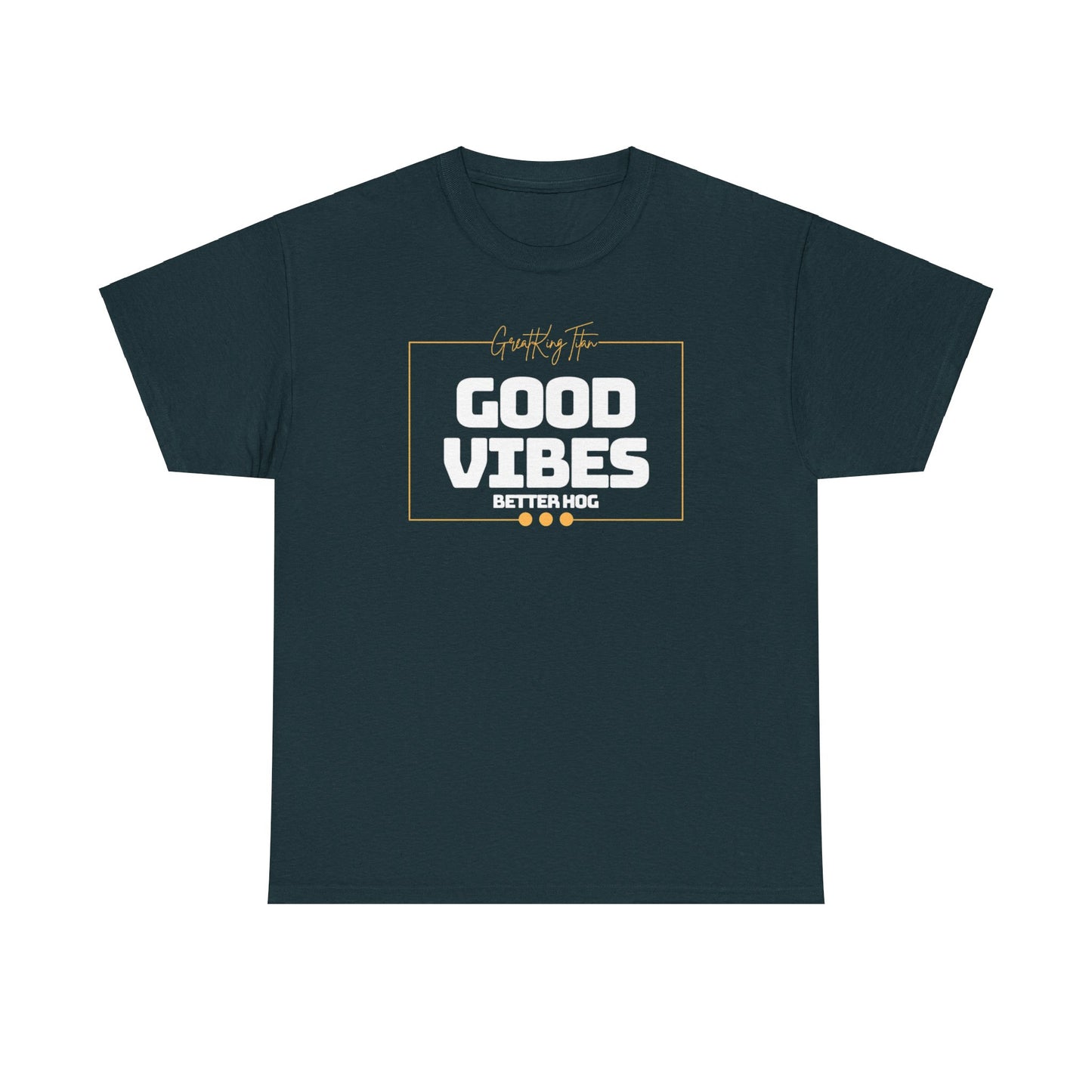 Good Vibes Better Hog