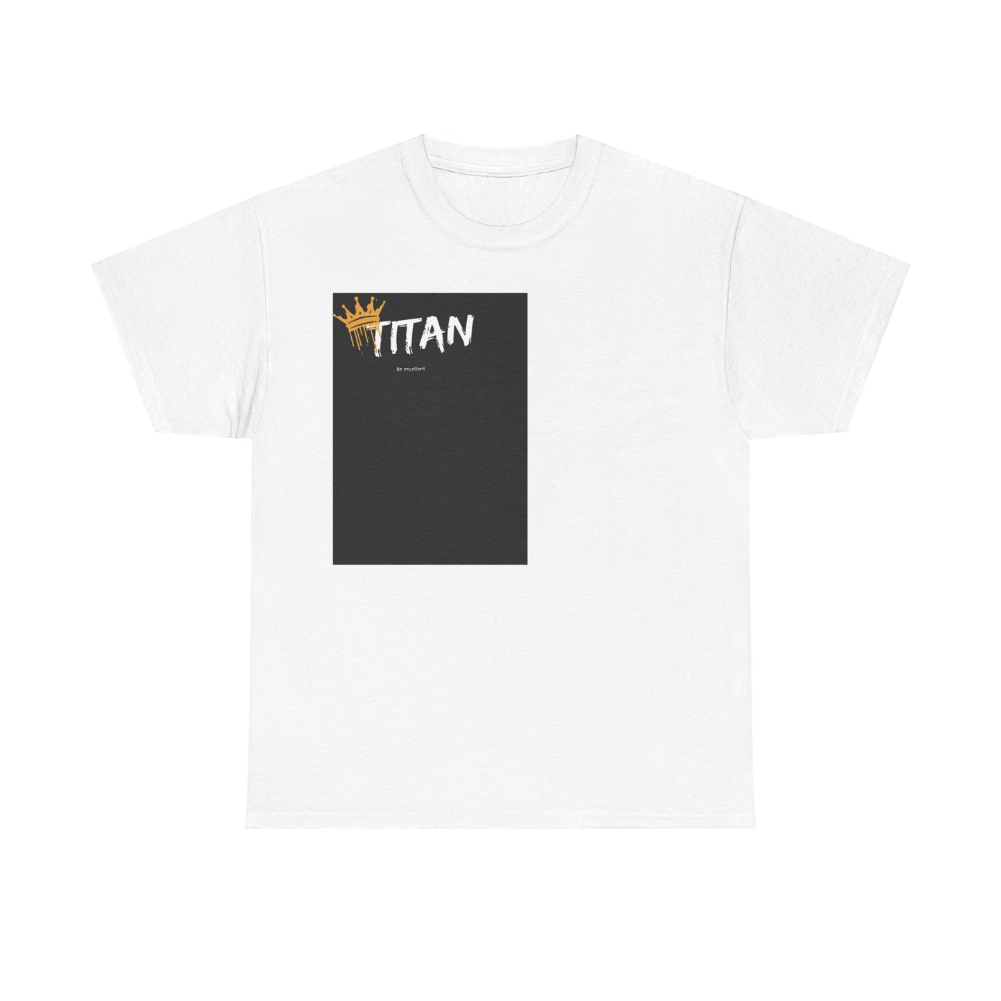 TITAN: Be excellent