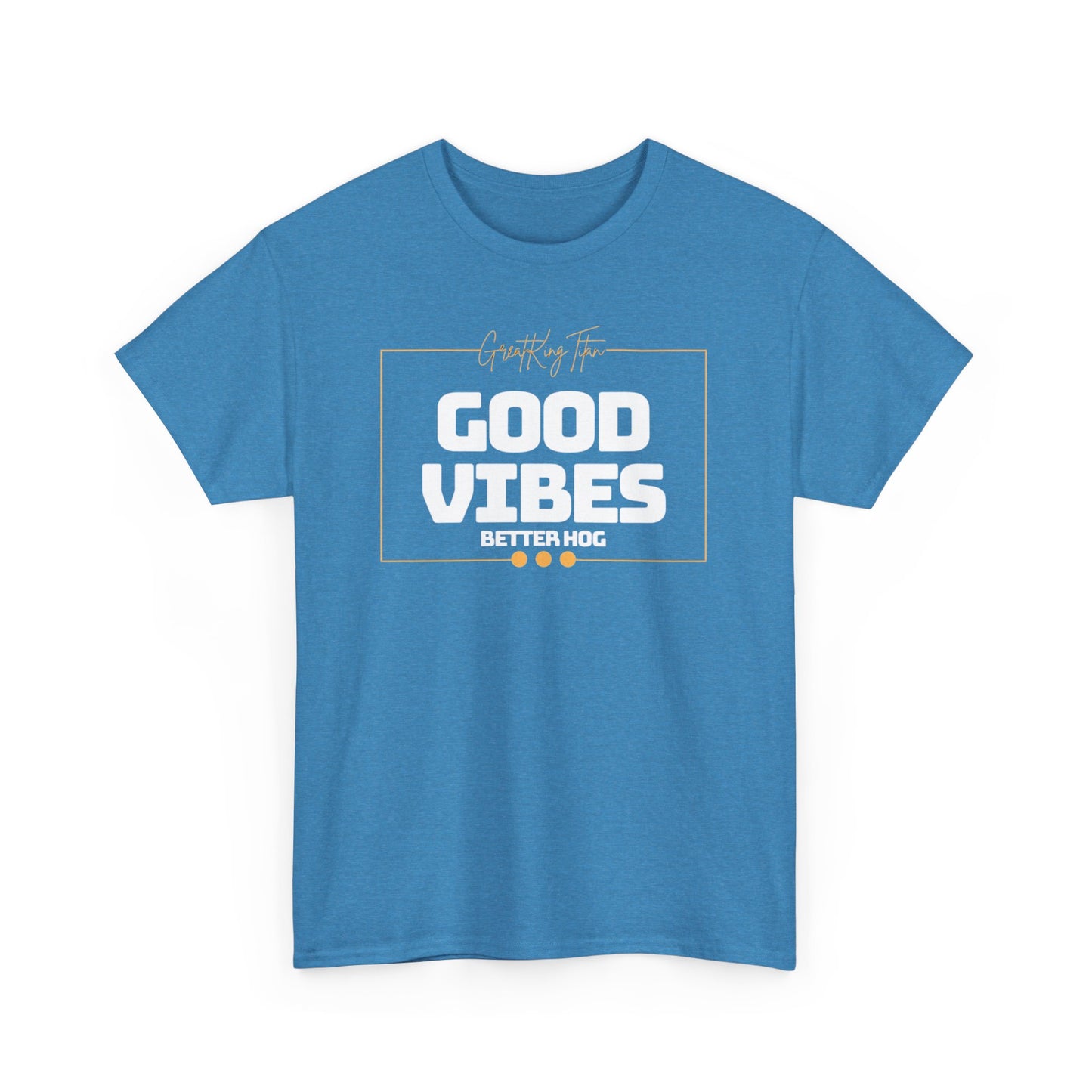 Good Vibes Better Hog