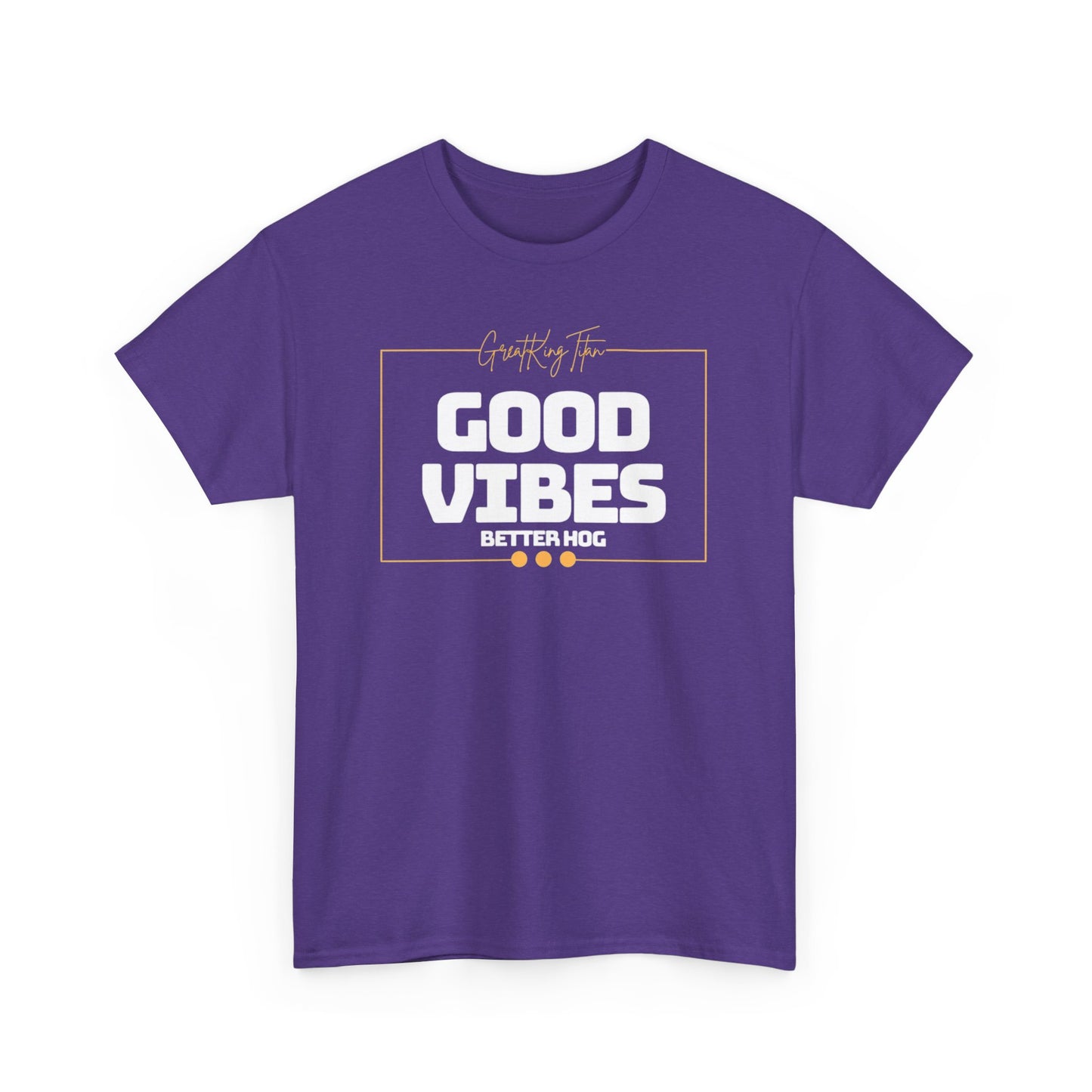 Good Vibes Better Hog