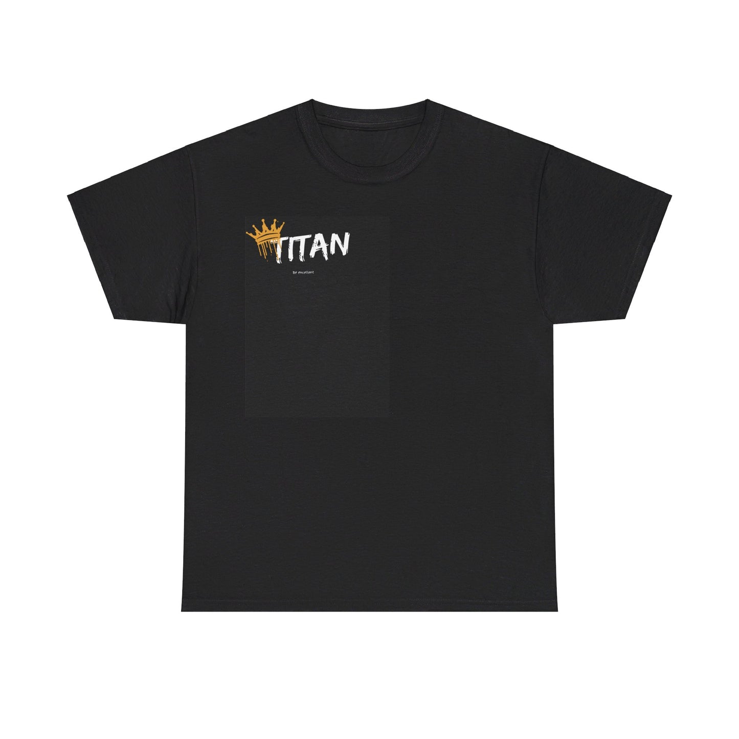 TITAN: Be excellent