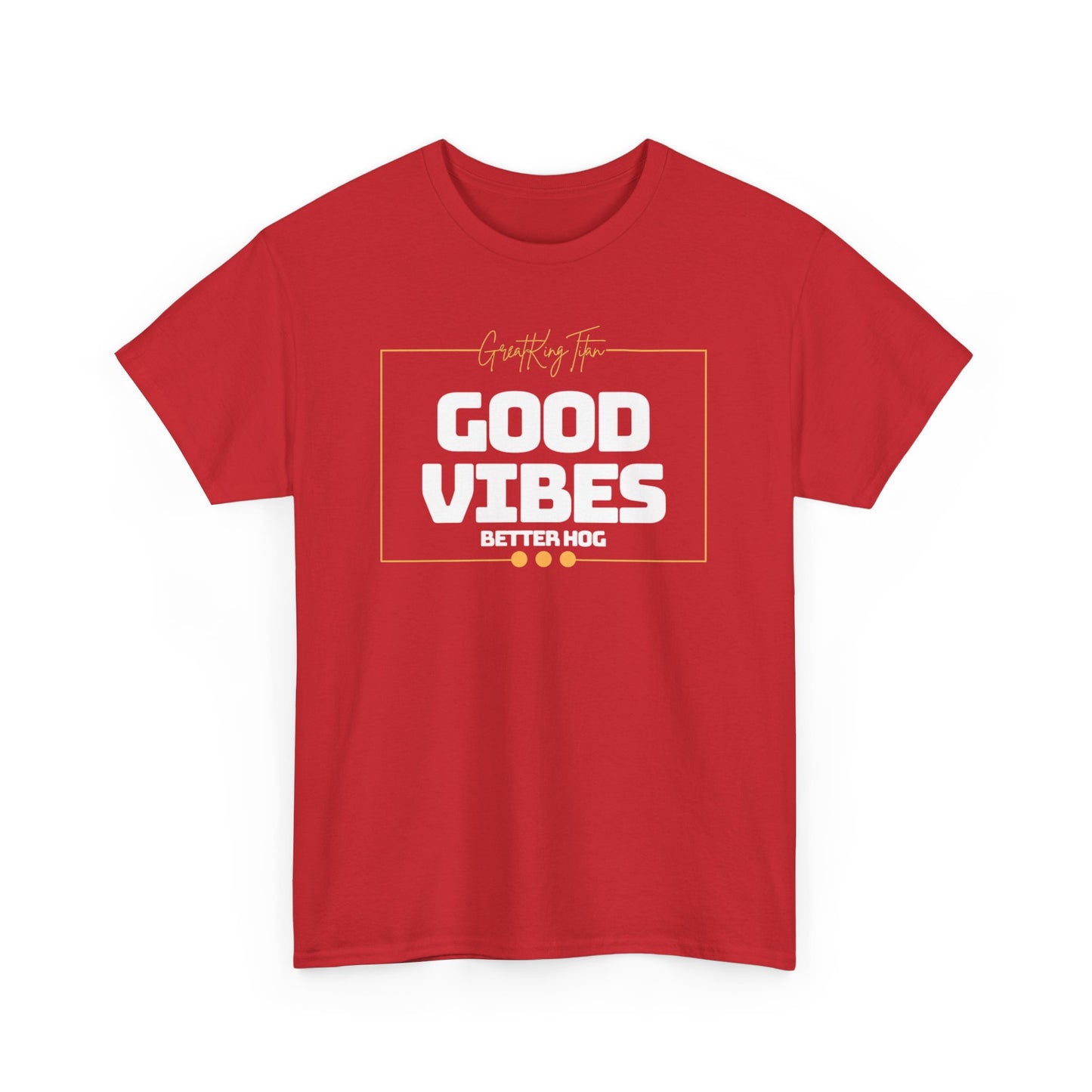 Good Vibes Better Hog