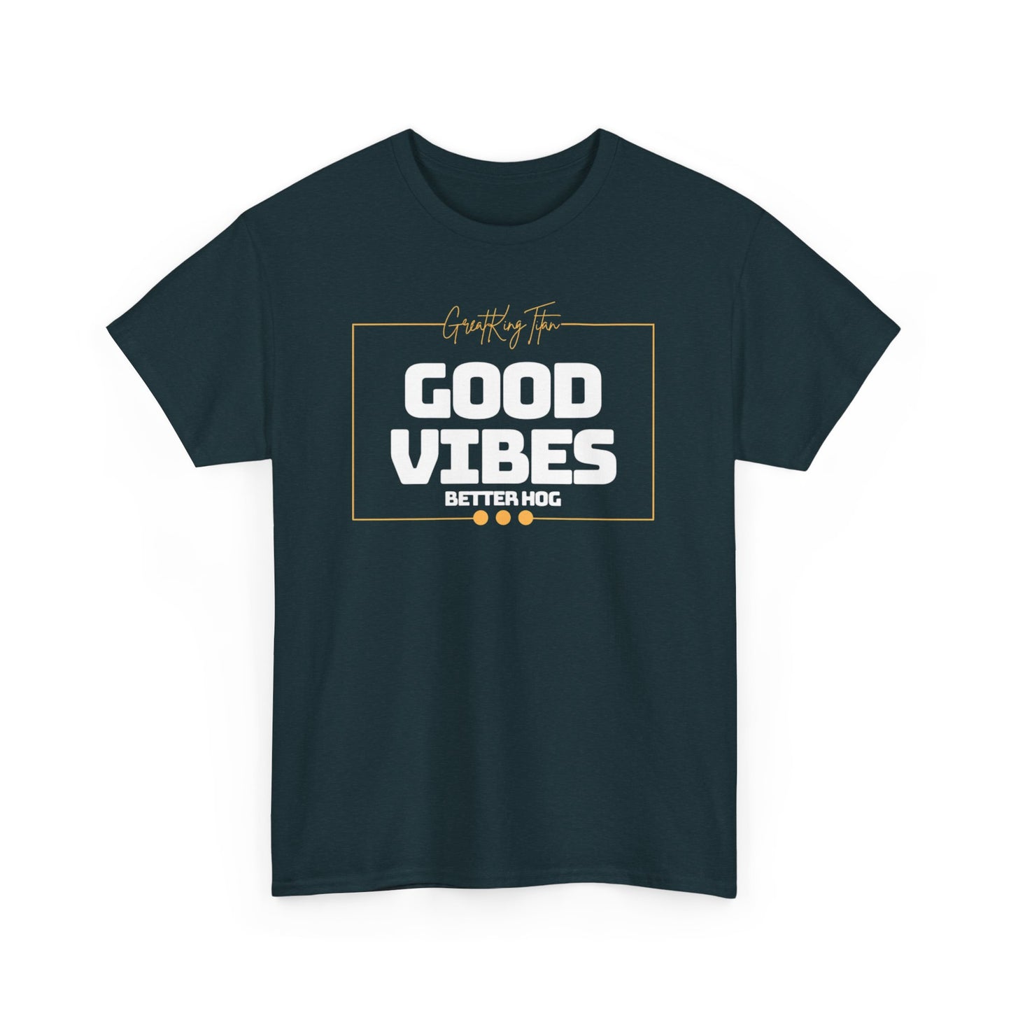 Good Vibes Better Hog