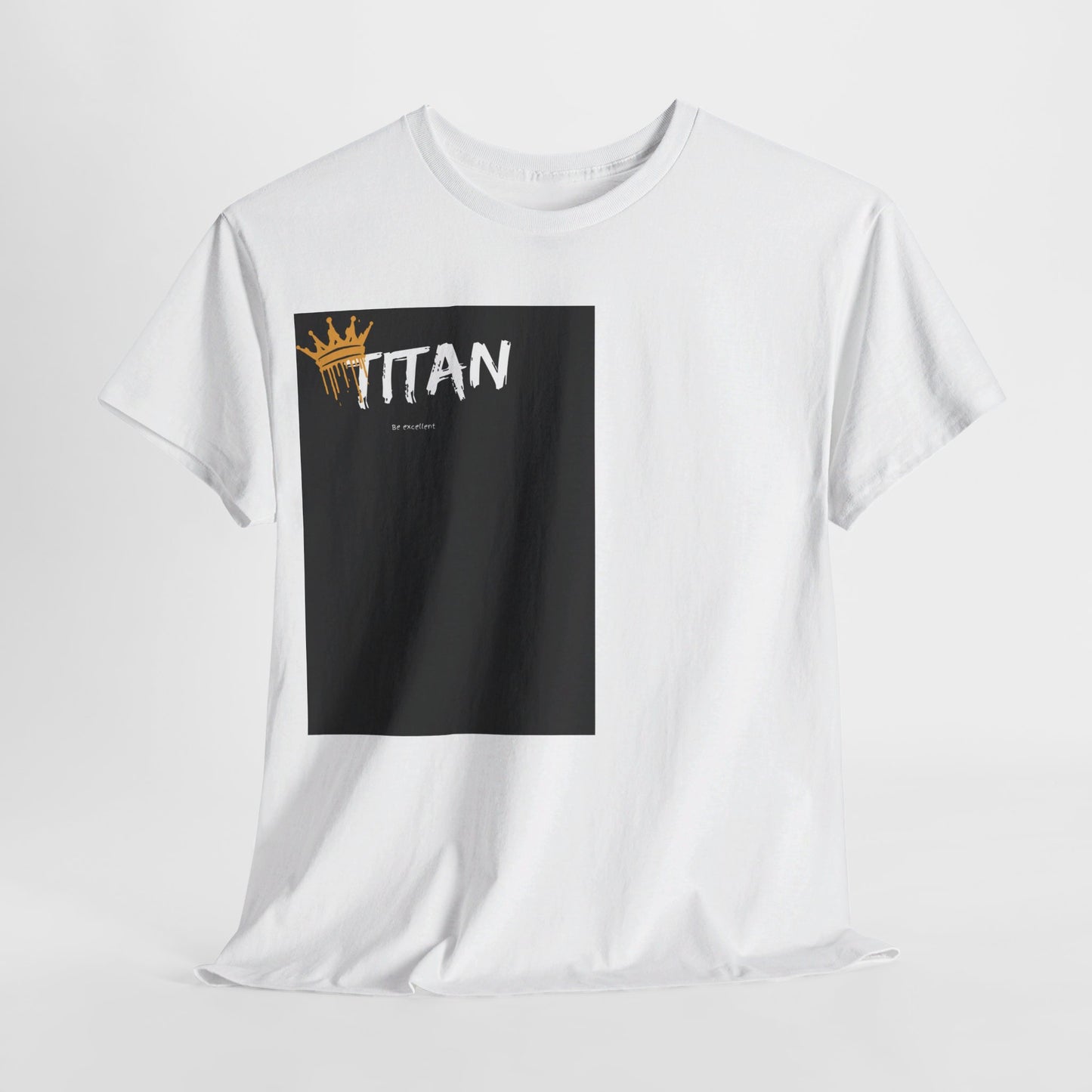 TITAN: Be excellent
