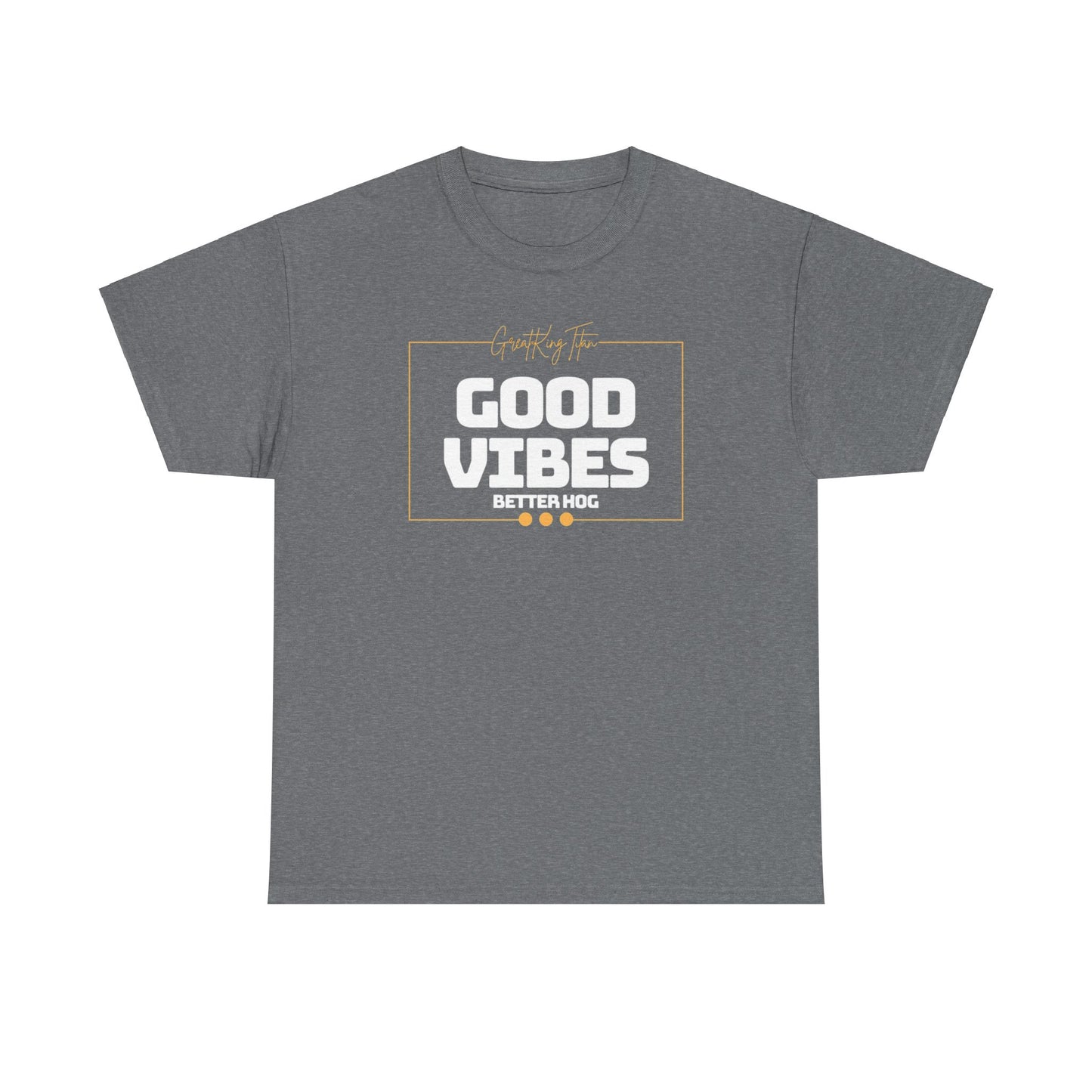 Good Vibes Better Hog