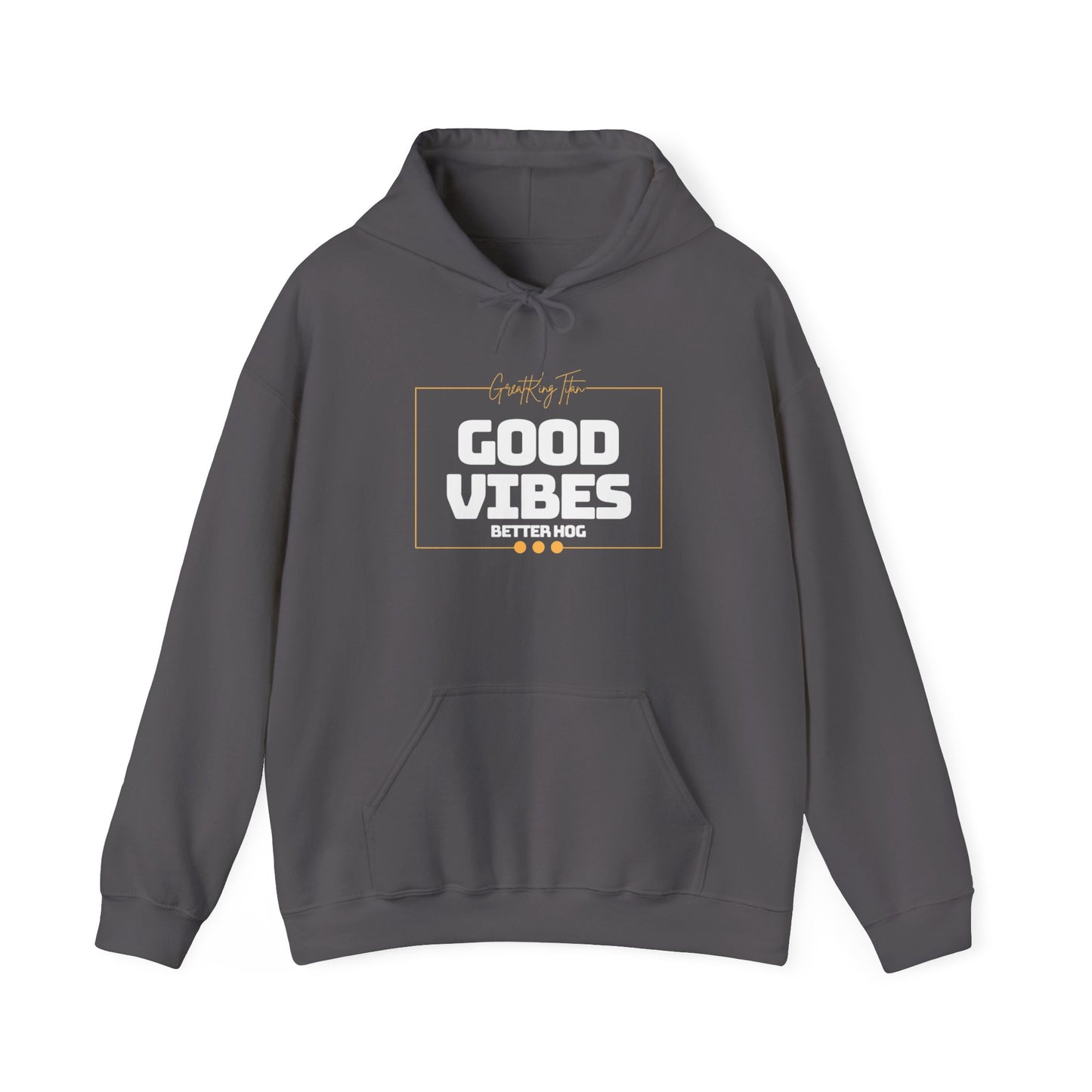 GreatKingTitan “Good Vibes, Better Hog” Hoodie