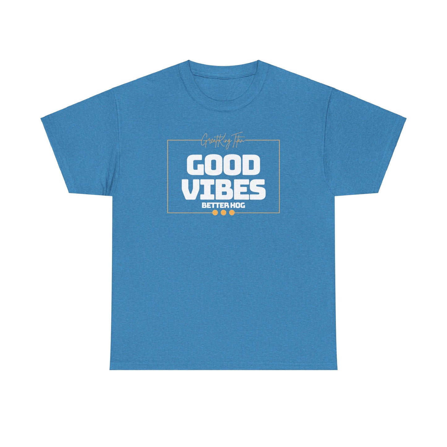 Good Vibes Better Hog