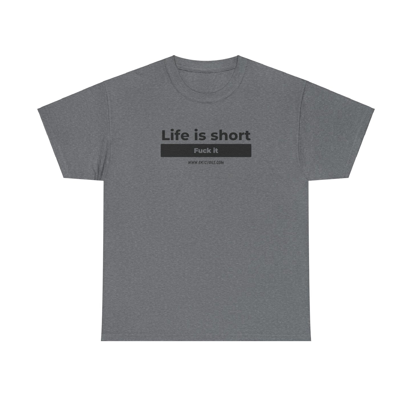 Graphic T-Shirt - 'Life is short, say fuck it'
