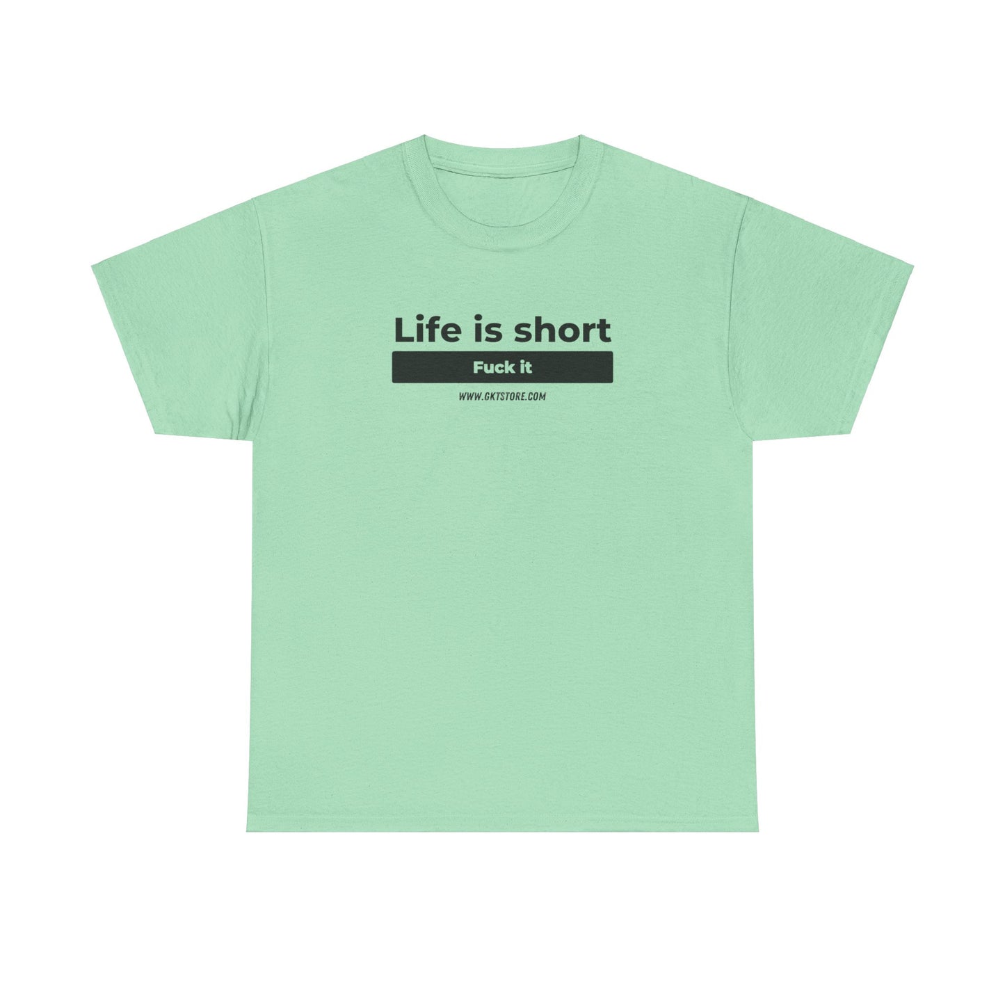 Graphic T-Shirt - 'Life is short, say fuck it'