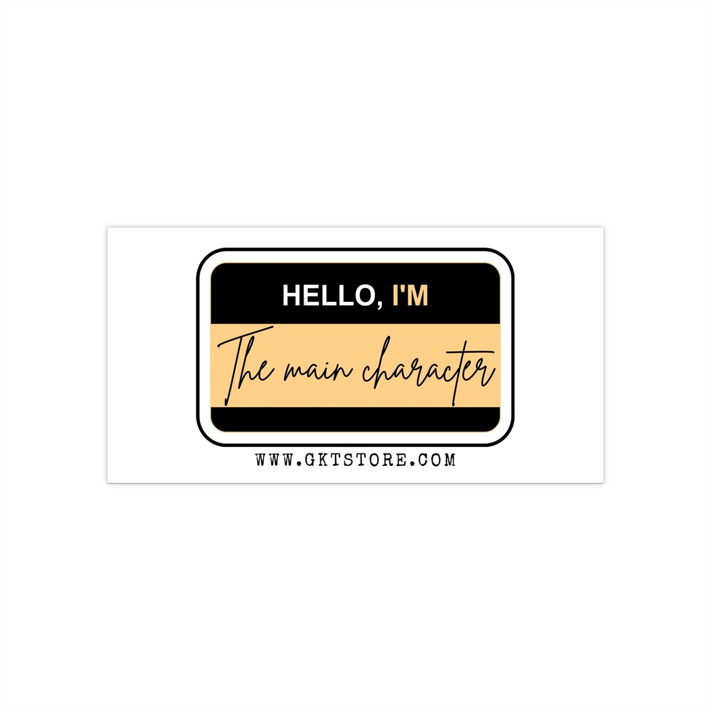 Hello I'm The Main Character Bumper Sticker