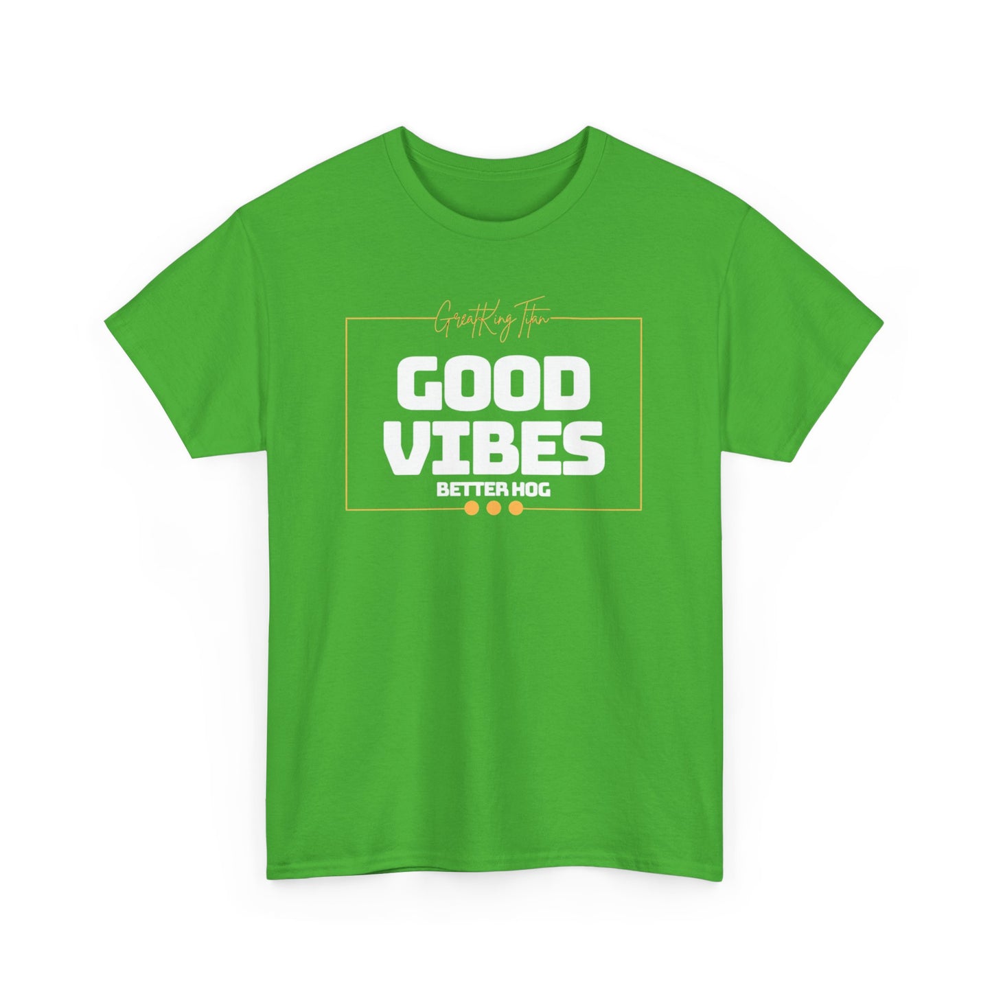 Good Vibes Better Hog