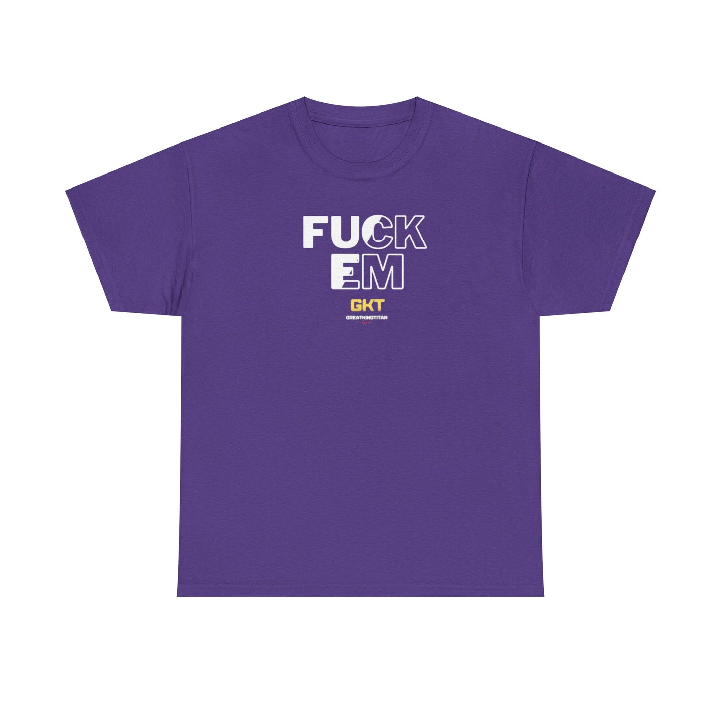Fuck em
