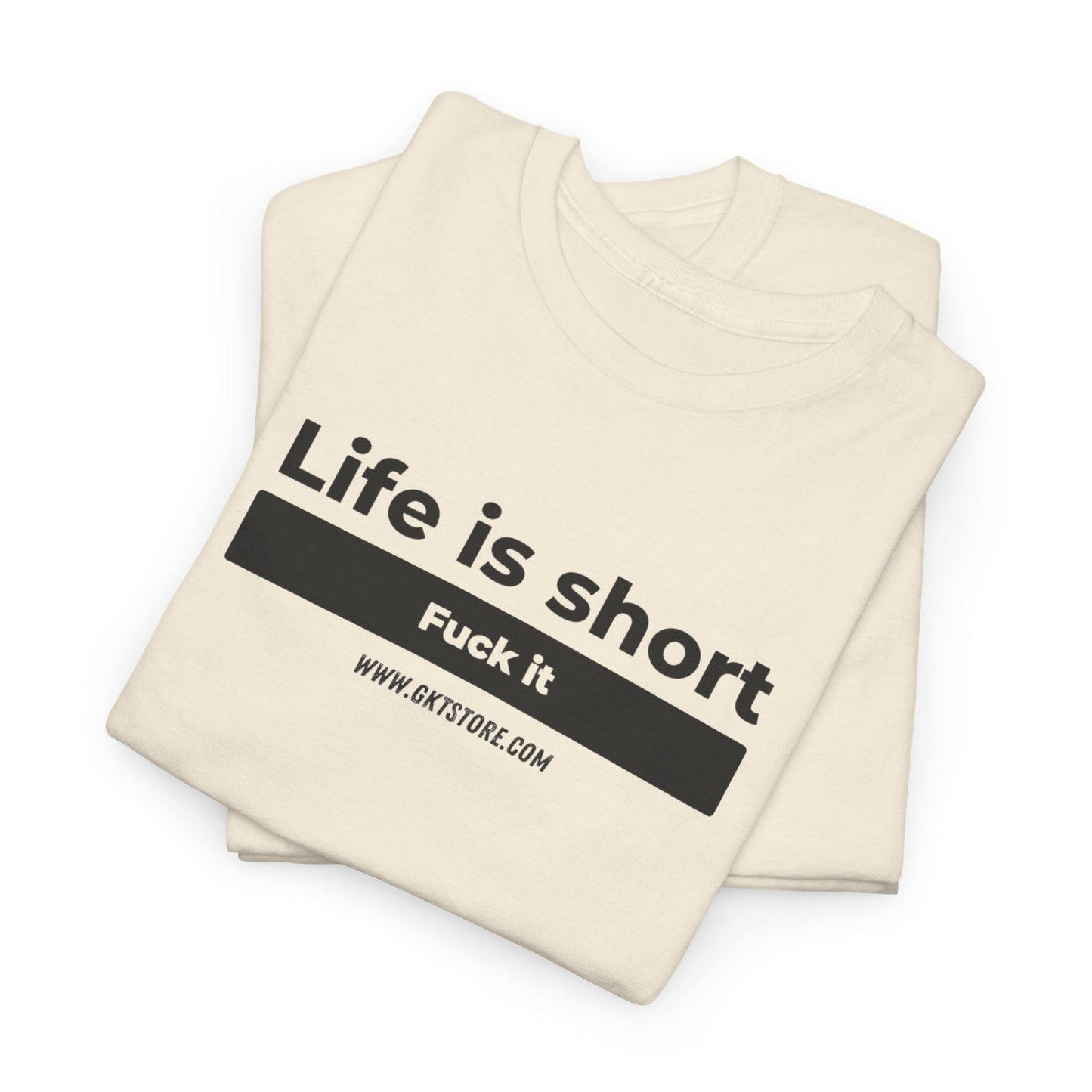Graphic T-Shirt - 'Life is short, say fuck it'
