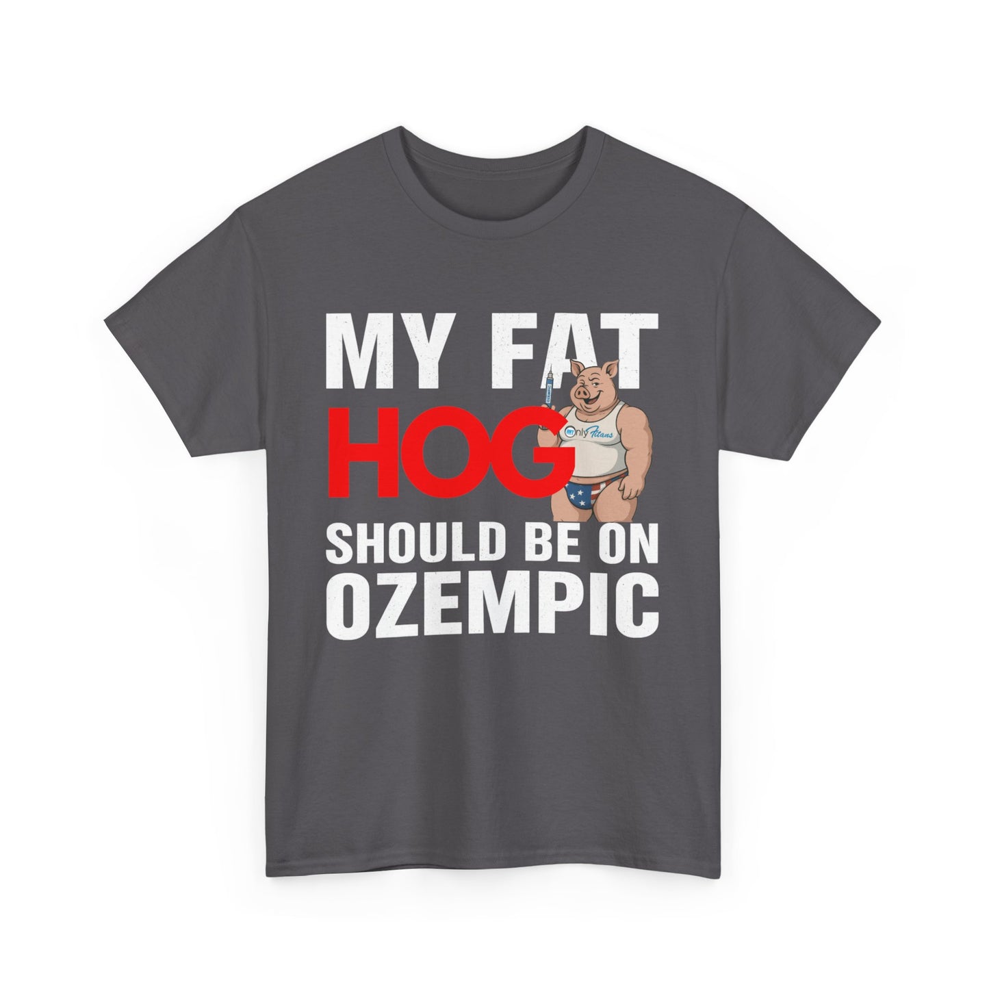 My Fat Hog Should Be on Ozempic