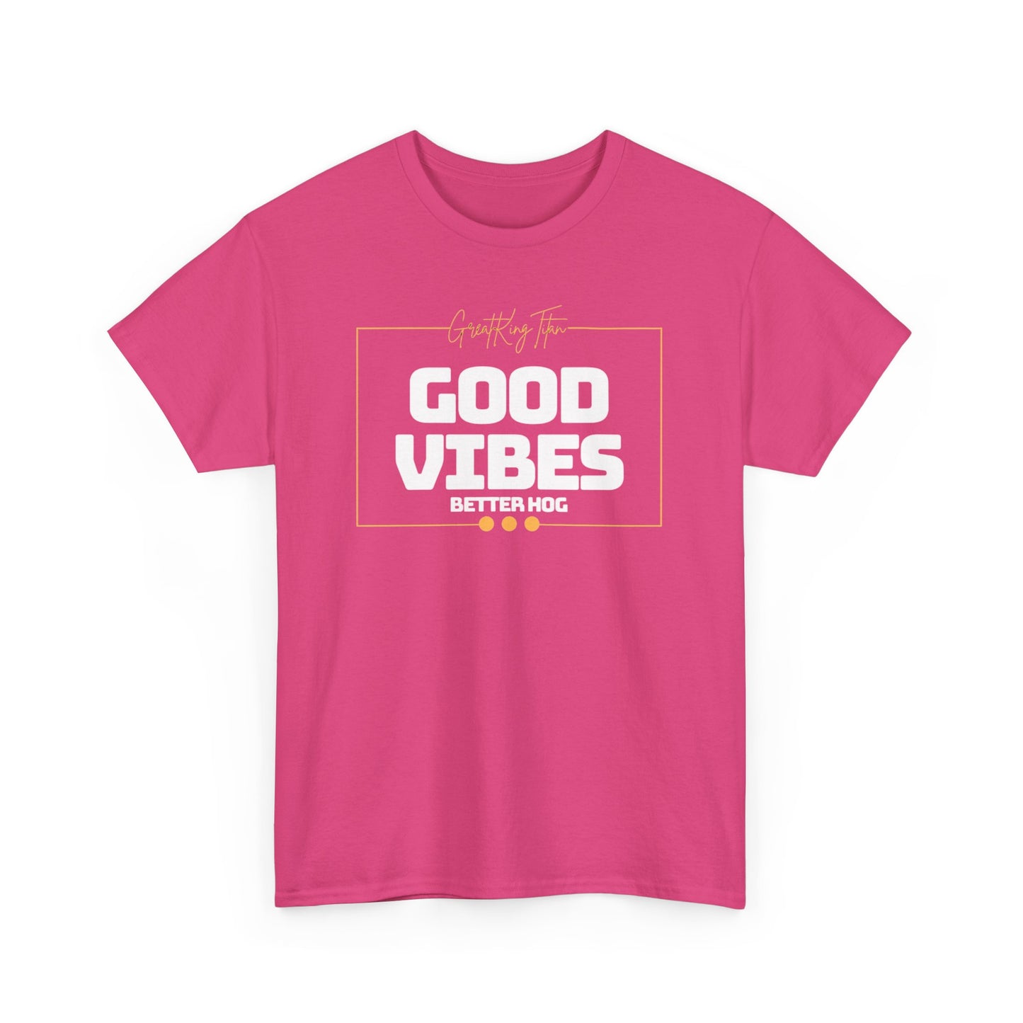 Good Vibes Better Hog