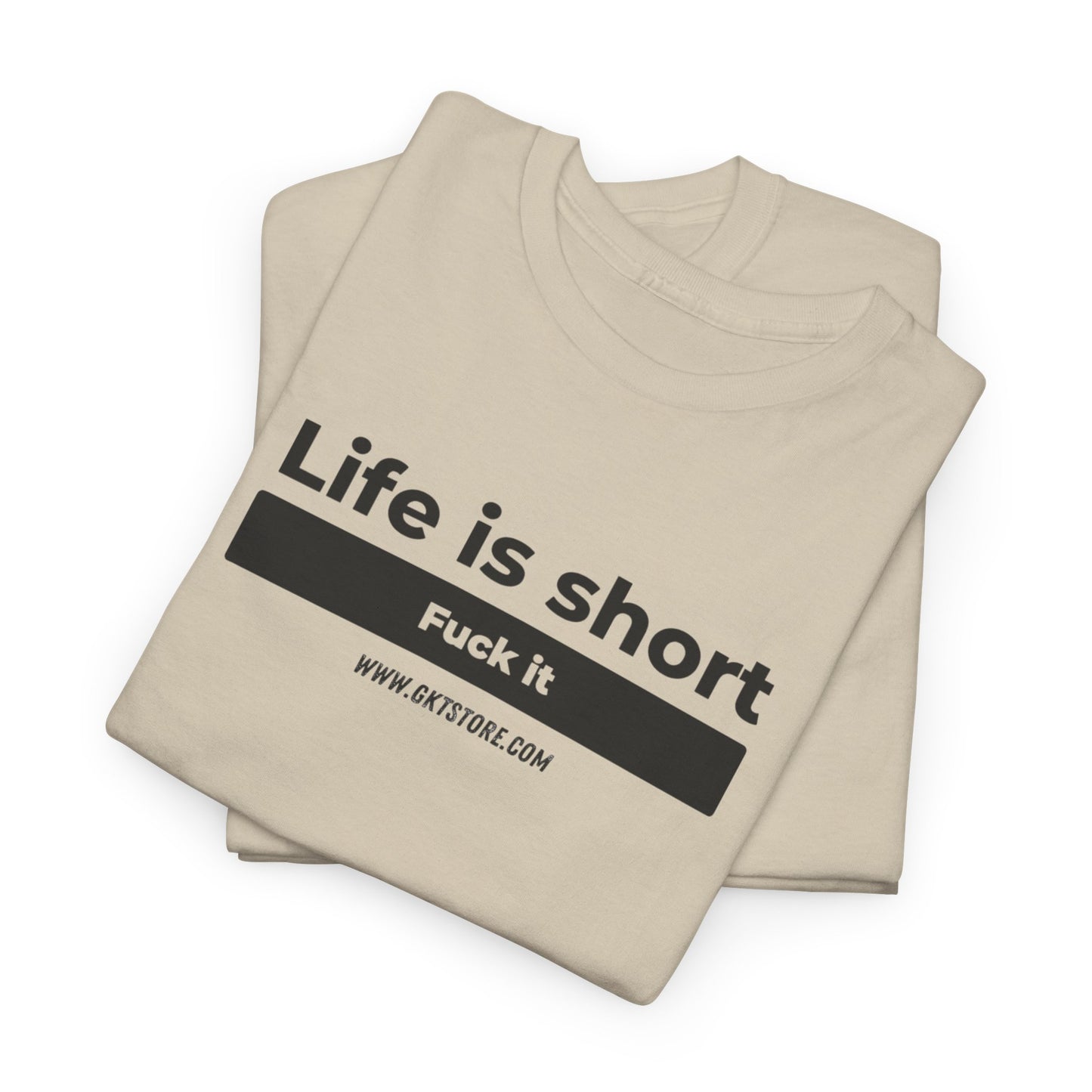 Graphic T-Shirt - 'Life is short, say fuck it'