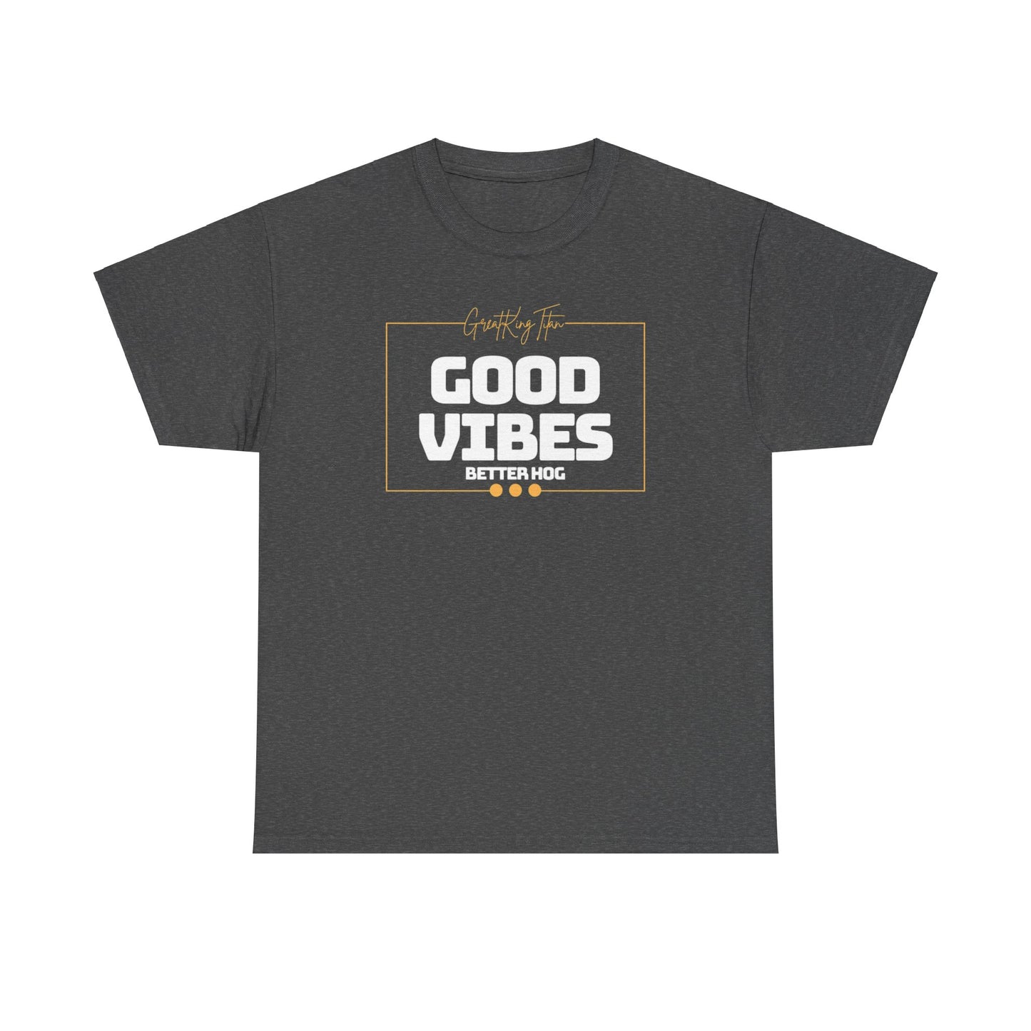 Good Vibes Better Hog