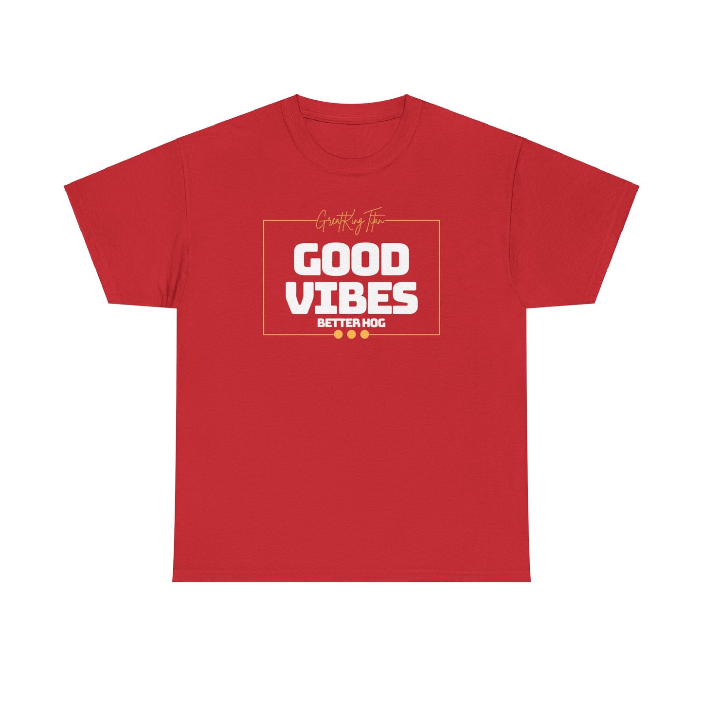 Good Vibes Better Hog