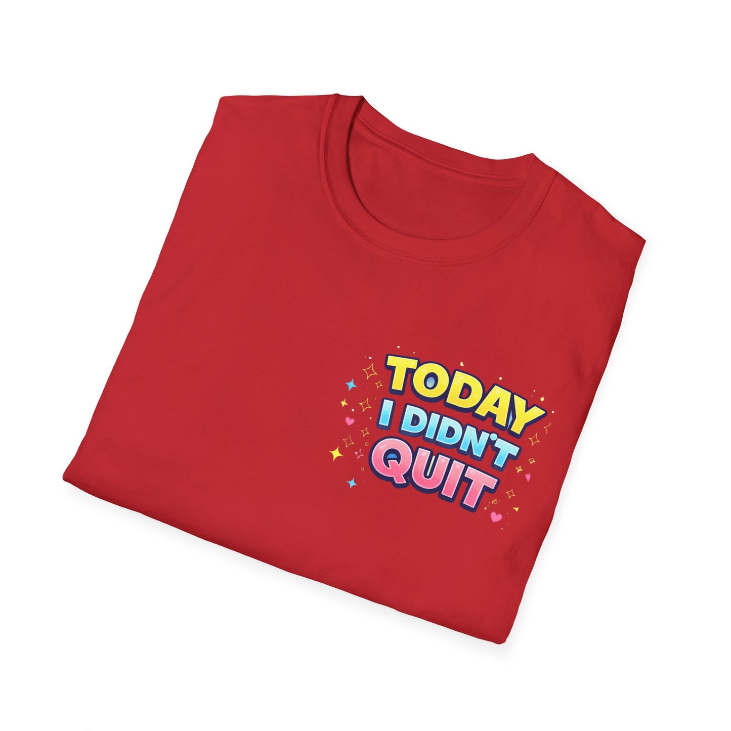 Today I Didn't Quit Tee