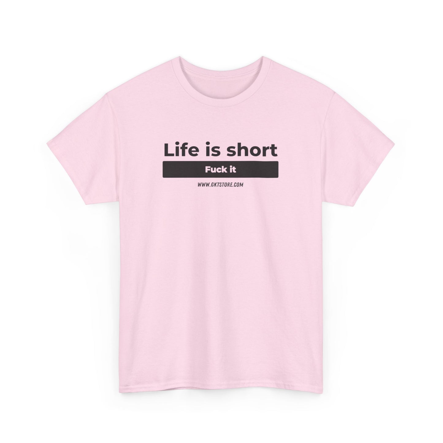 Graphic T-Shirt - 'Life is short, say fuck it'
