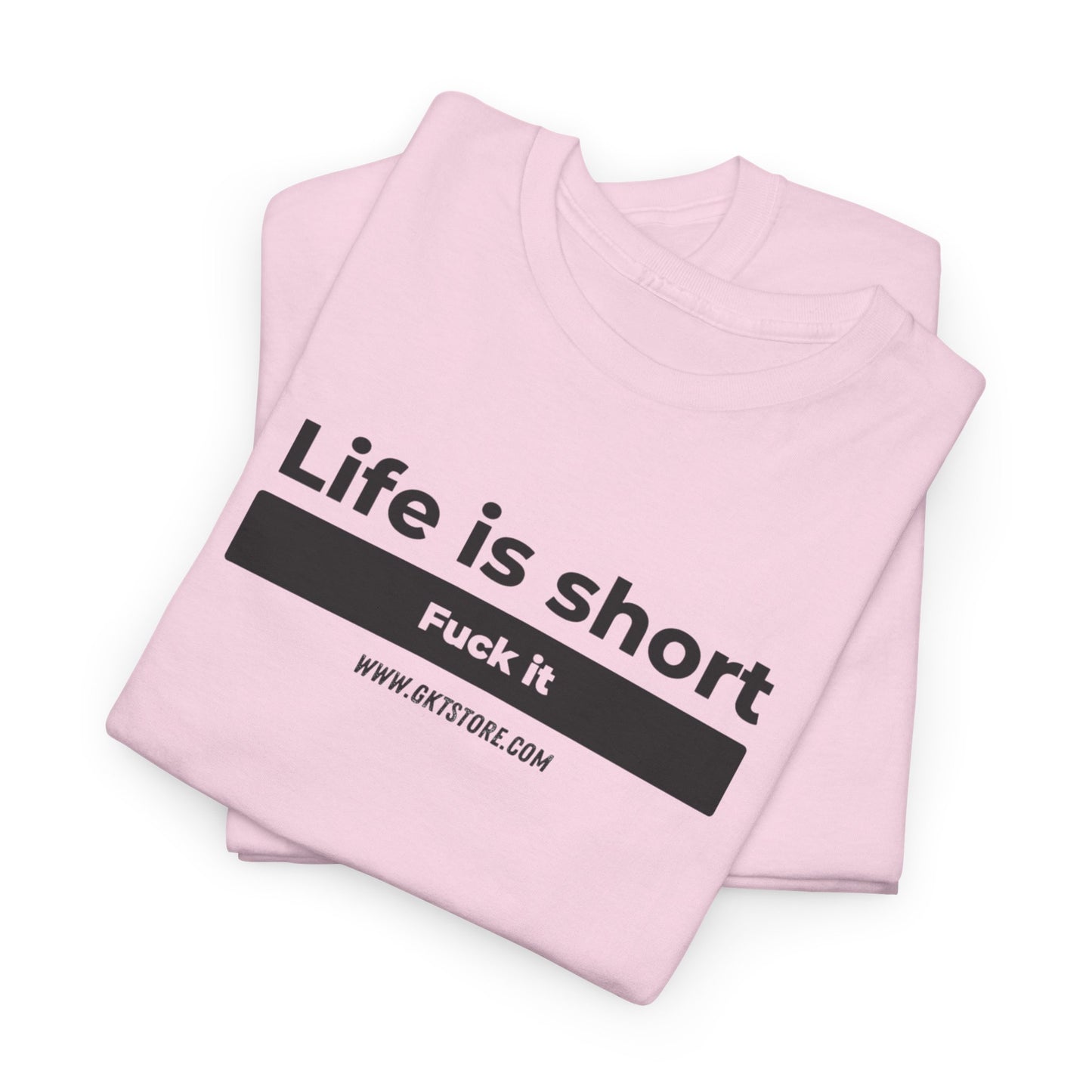 Graphic T-Shirt - 'Life is short, say fuck it'