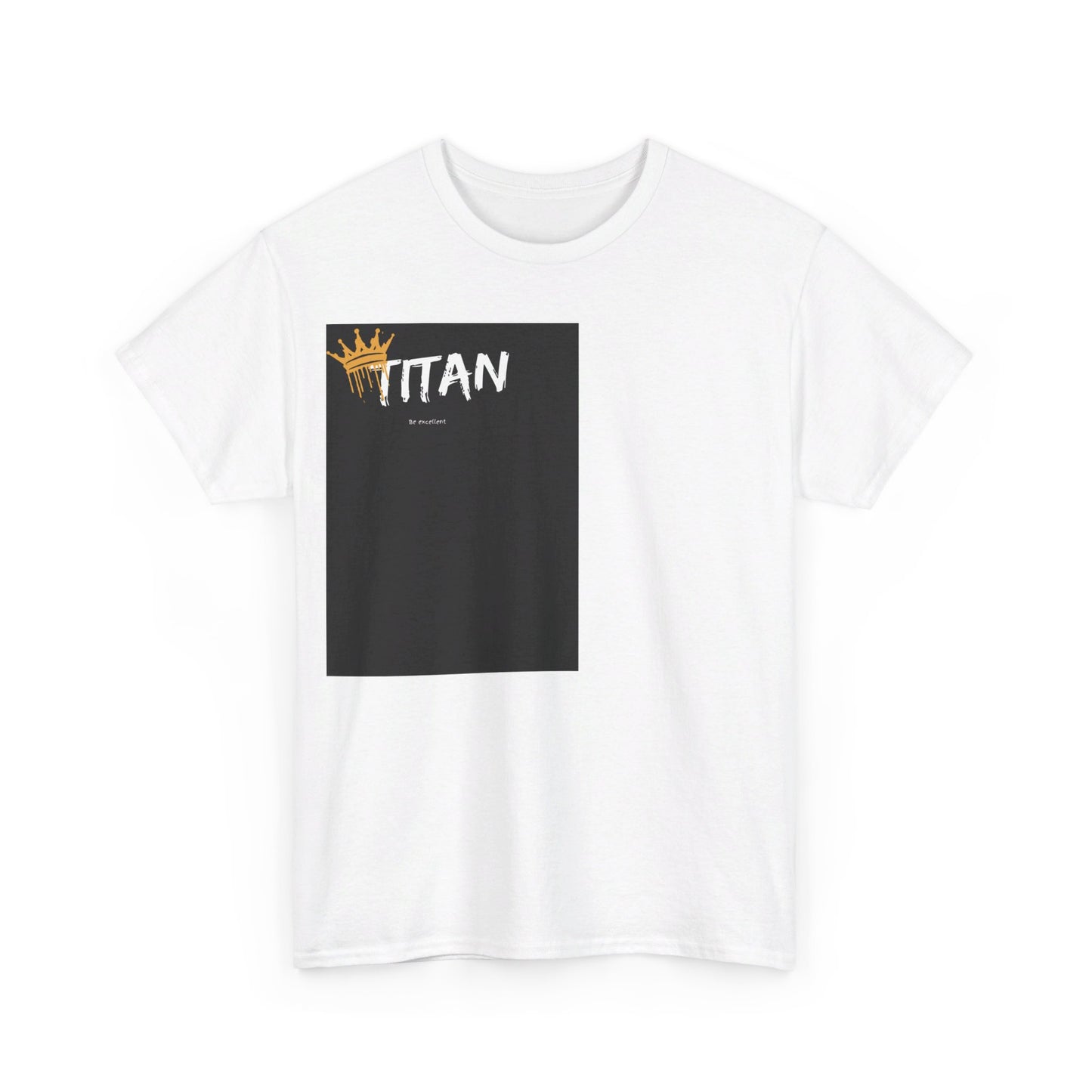 TITAN: Be excellent