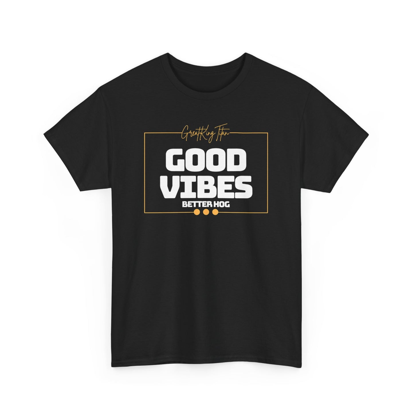 Good Vibes Better Hog