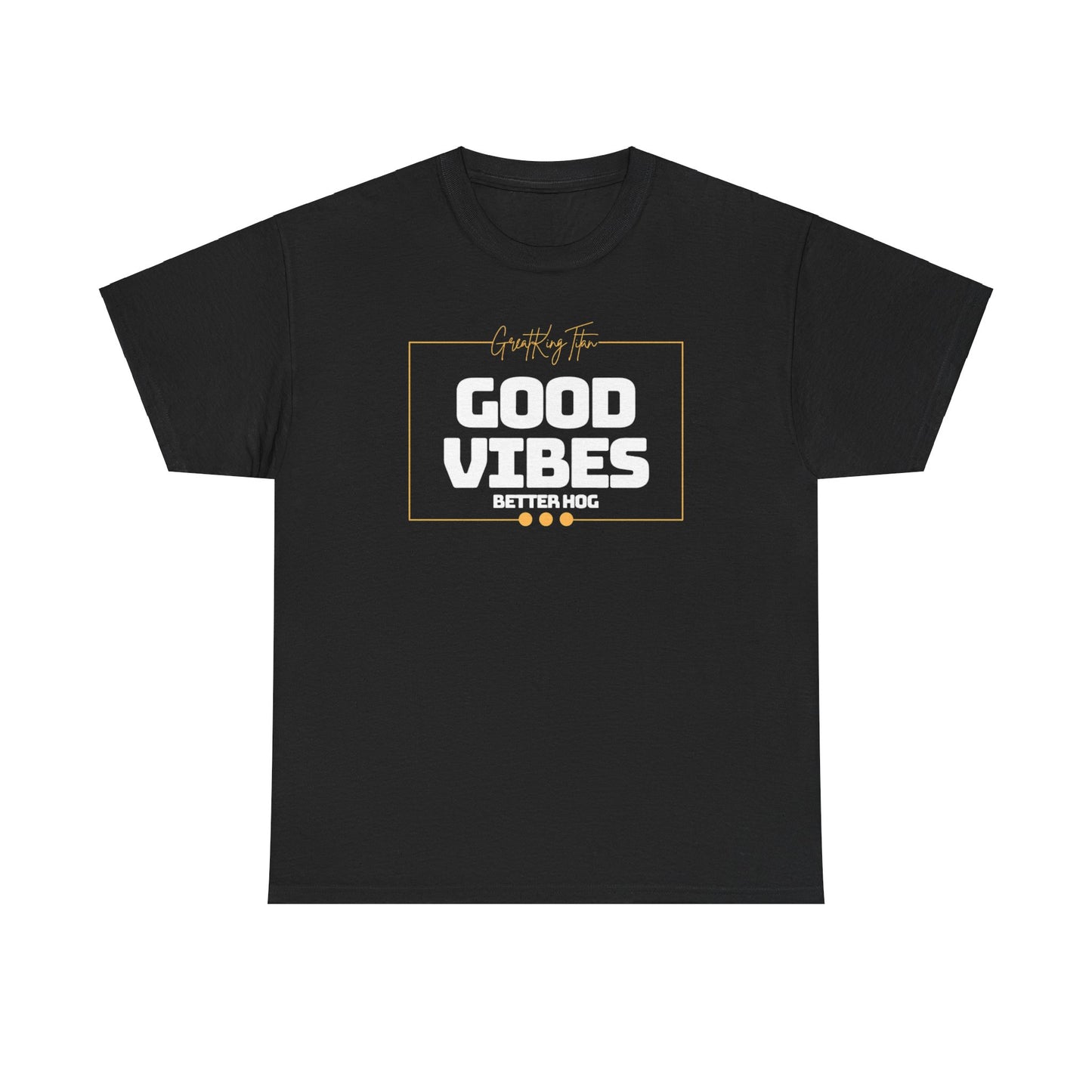 Good Vibes Better Hog