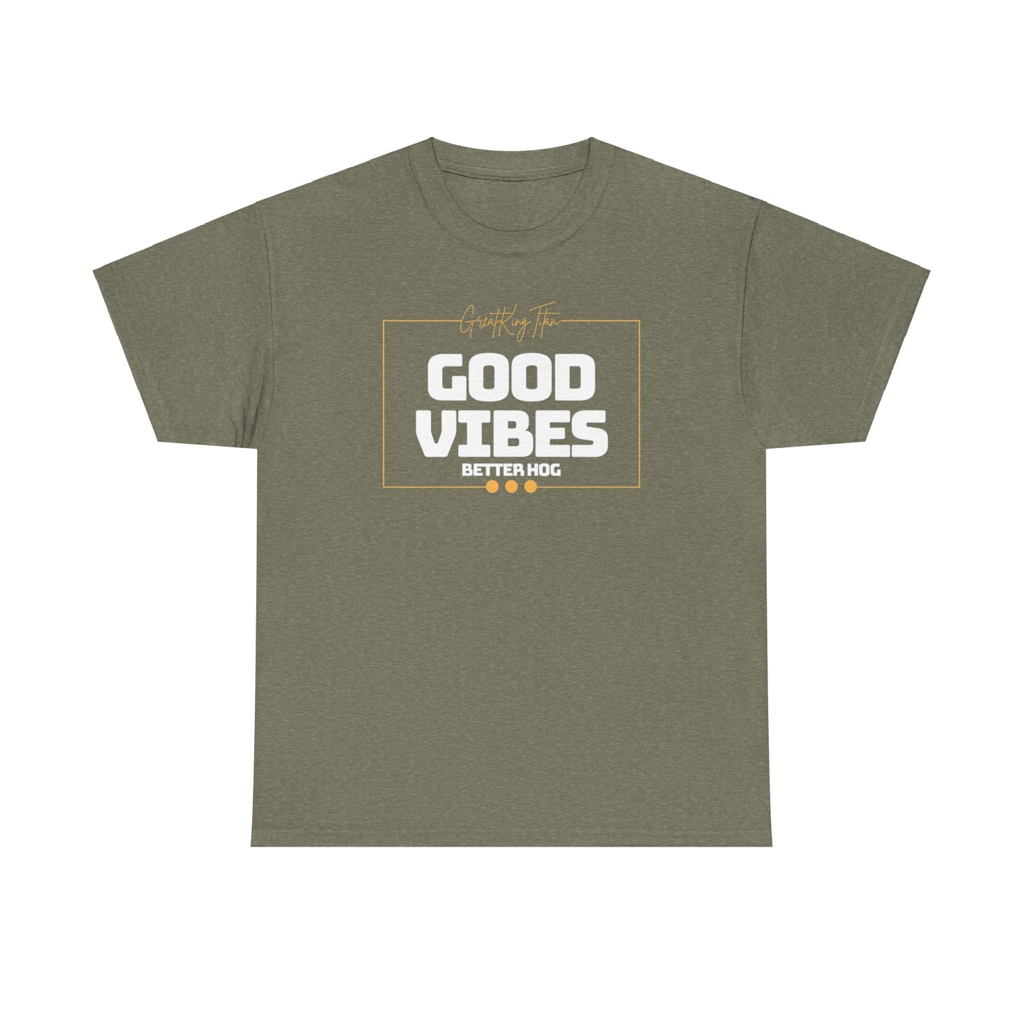 Good Vibes Better Hog