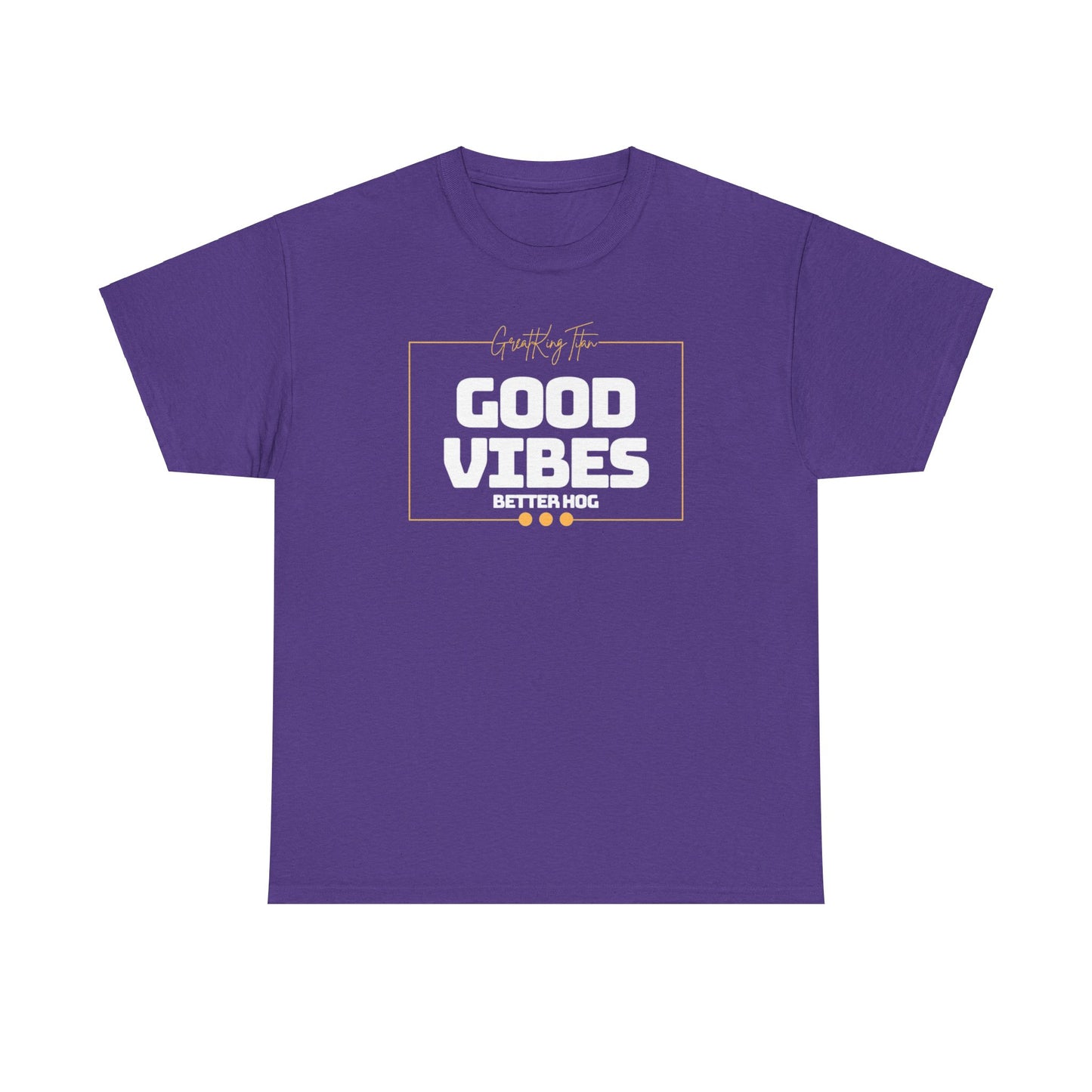 Good Vibes Better Hog
