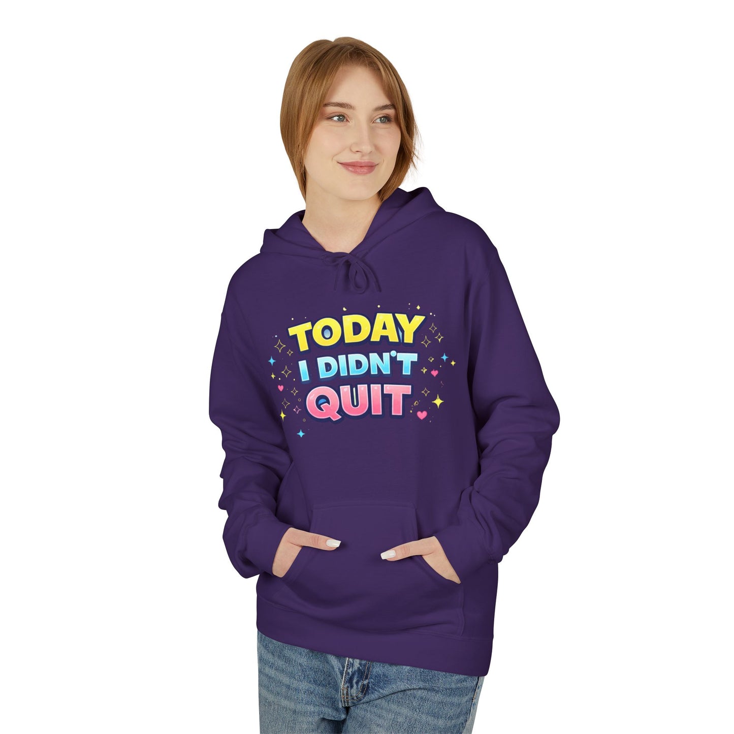 Today I Didn’t Quit Hoodie