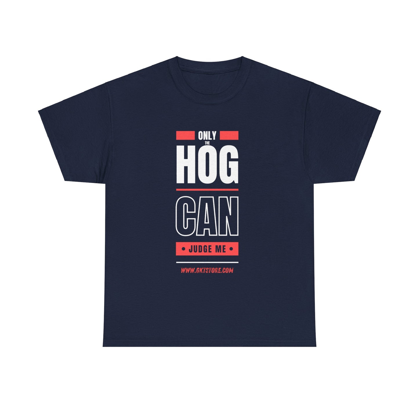 Only the Hog can judge me
