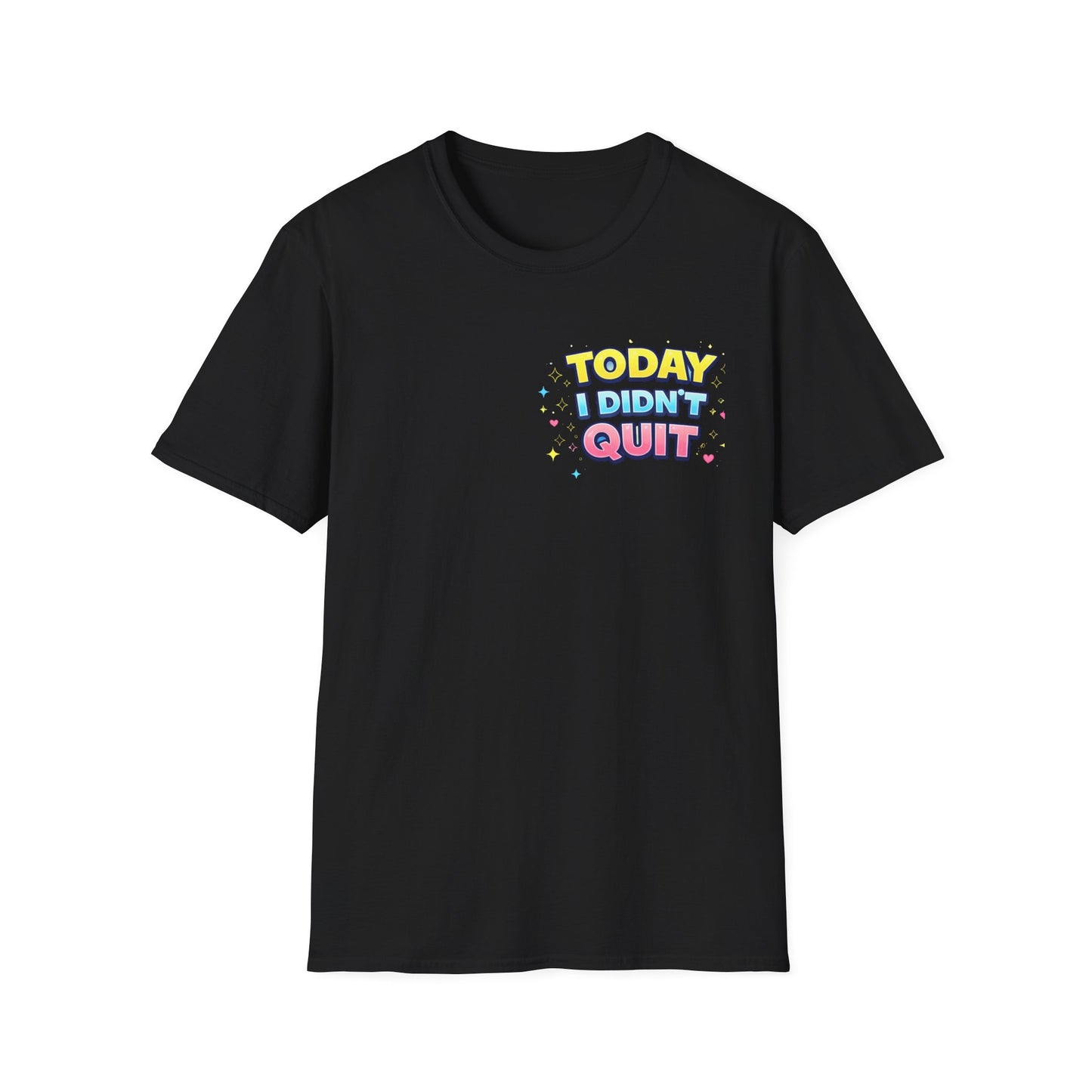 Today I Didn't Quit Tee