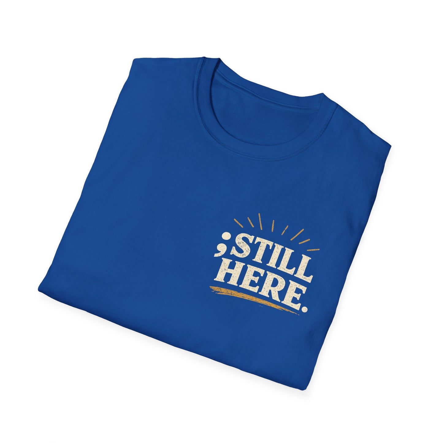 Still Here T‑Shirt