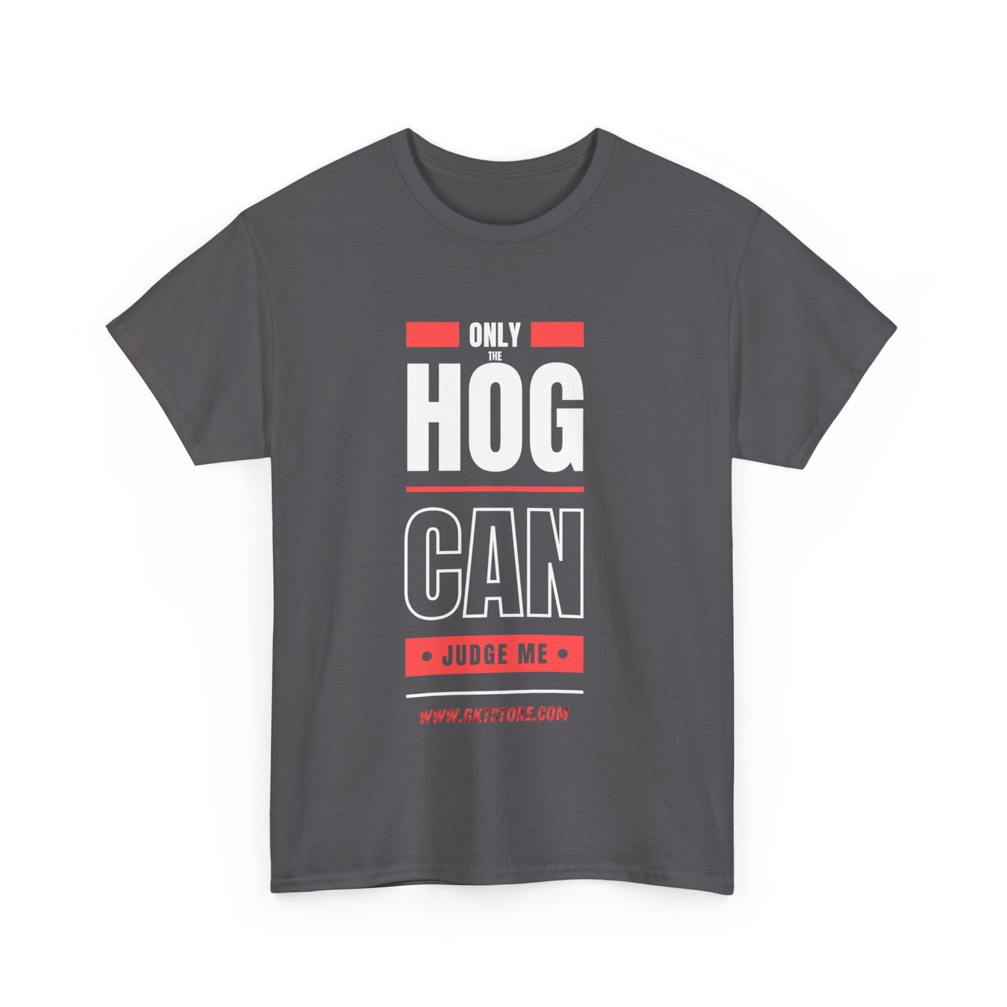 Only the Hog can judge me