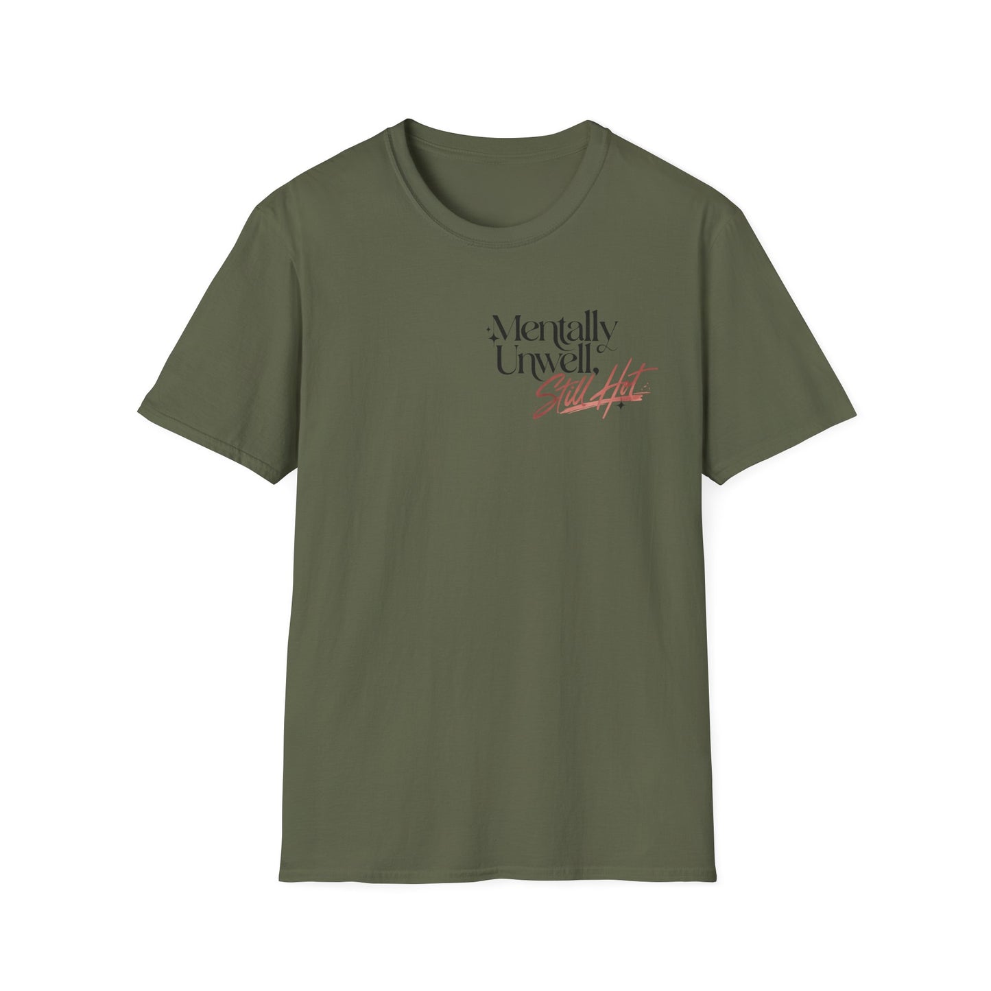 Mentally Unwell Still Hot Tee Alt