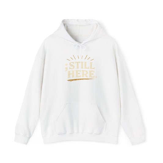 Still Here Hoodie