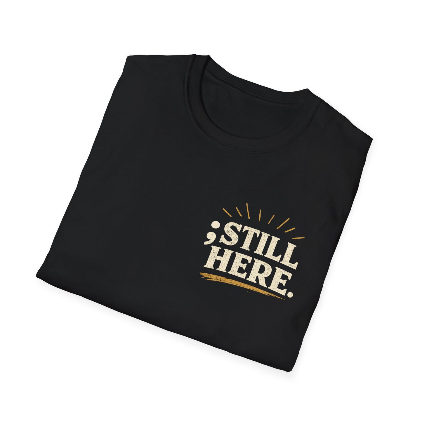 Still Here T‑Shirt