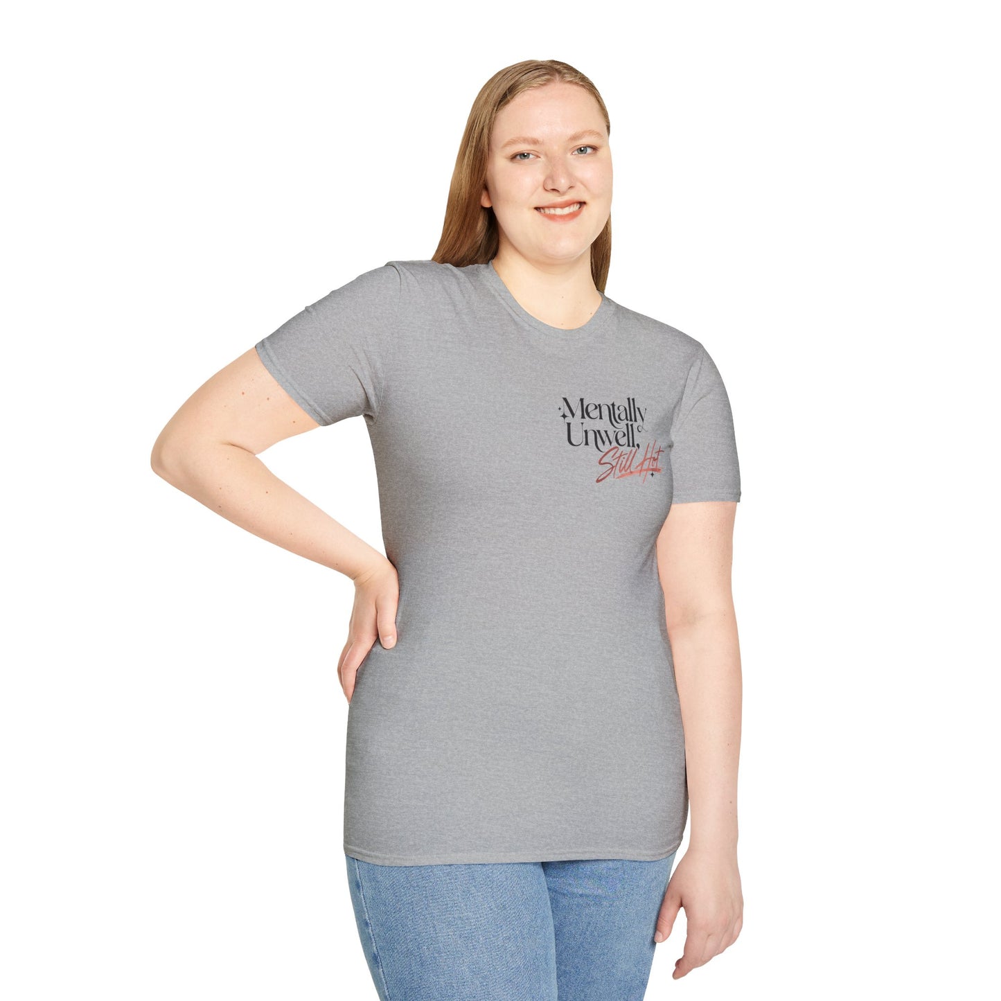 Mentally Unwell Still Hot Tee Alt