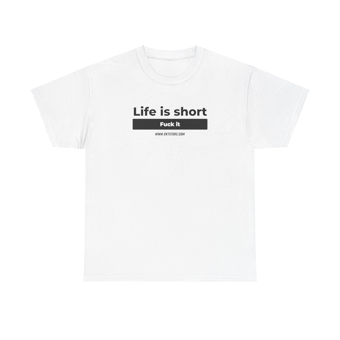Graphic T-Shirt - 'Life is short, say fuck it'