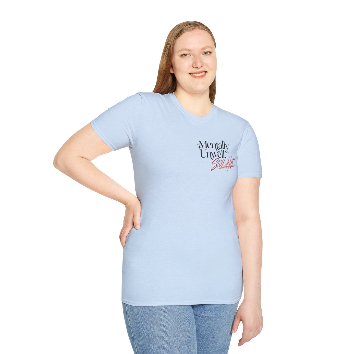 Mentally Unwell Still Hot Tee Alt