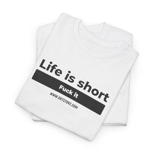 Graphic T-Shirt - 'Life is short, say fuck it'