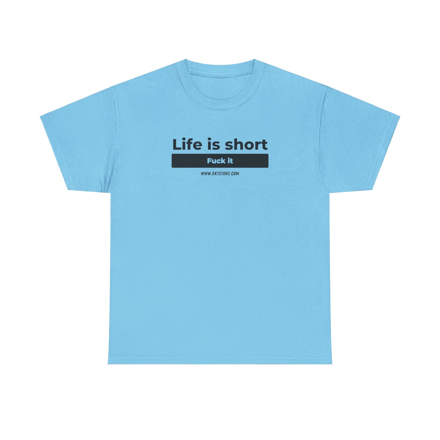 Graphic T-Shirt - 'Life is short, say fuck it'