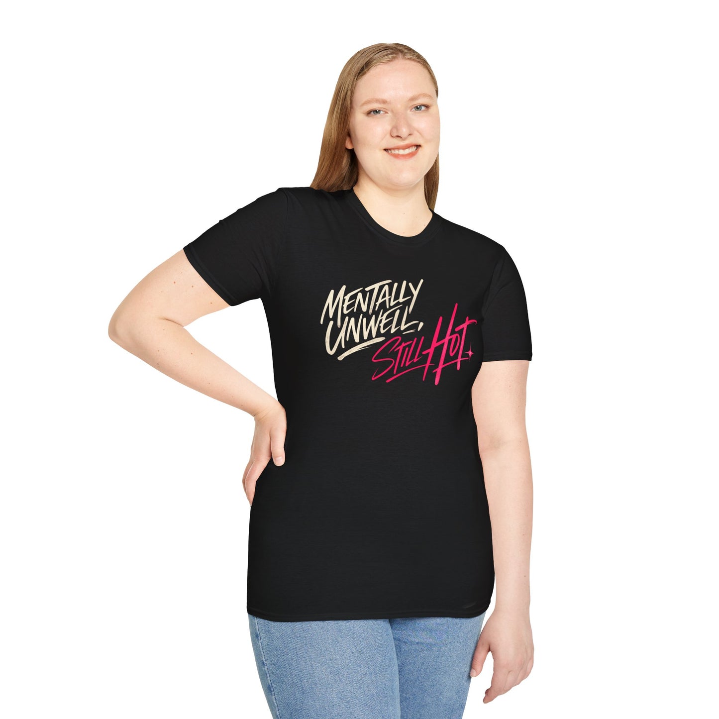 Mentally Unwell, Still Hot Tee