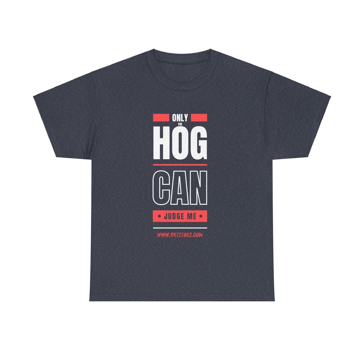 Only the Hog can judge me