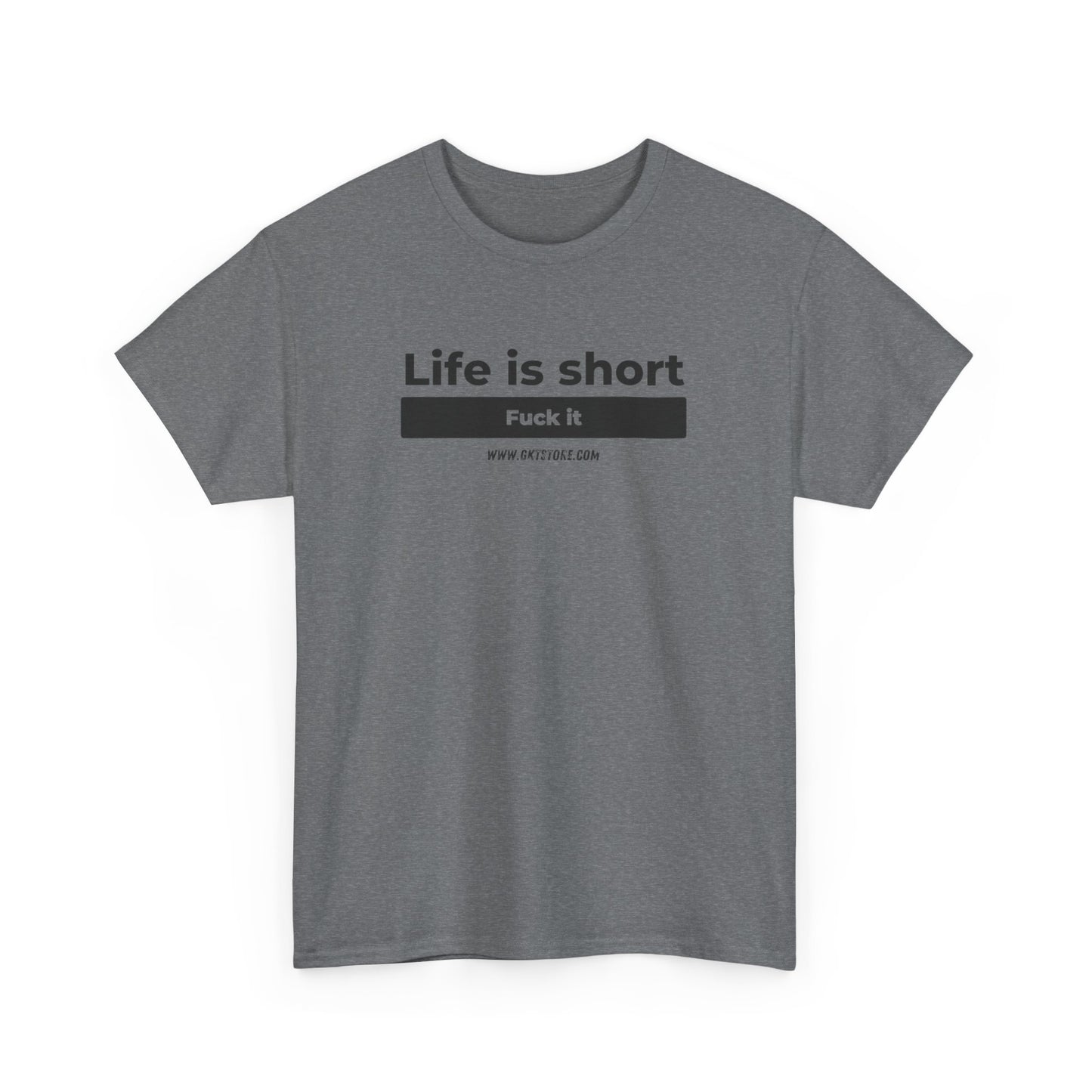 Graphic T-Shirt - 'Life is short, say fuck it'